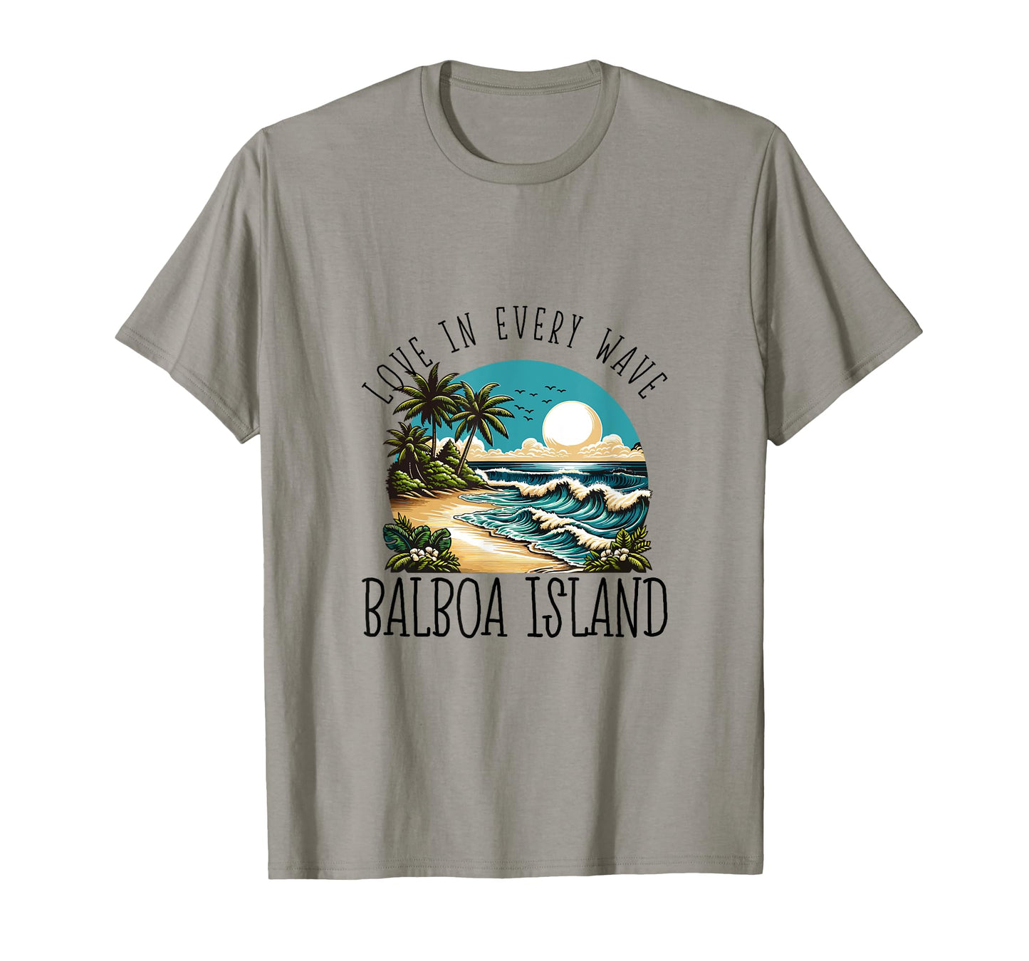 Love in every wave - Balboa Island T-Shirt
