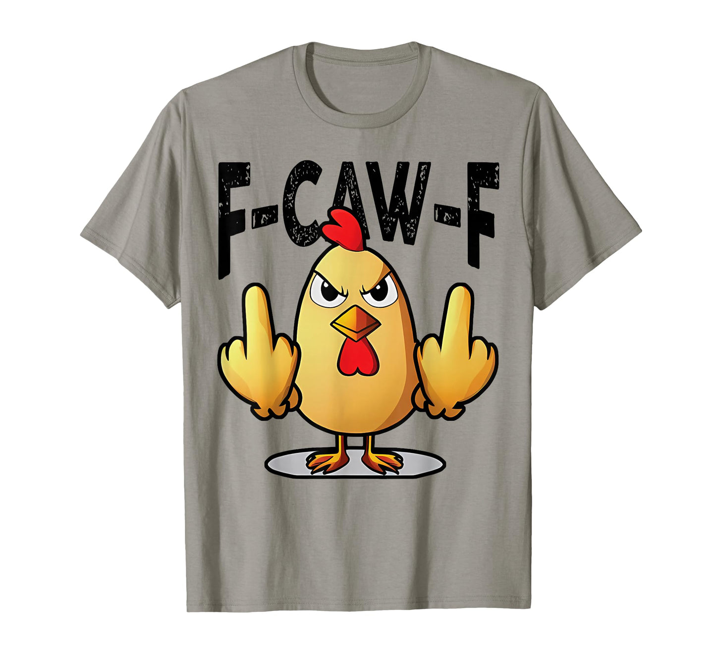 F-Caw-F Funny Chicken Humor F-Caw-F Quote Rooster Meme T-Shirt