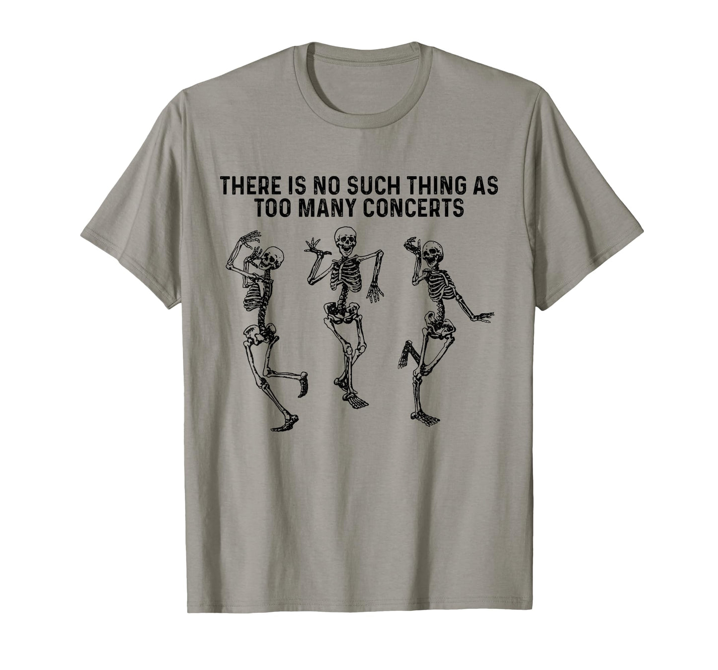 Funny There is No Such Thing As Too Many Concerts Skeleton T-Shirt