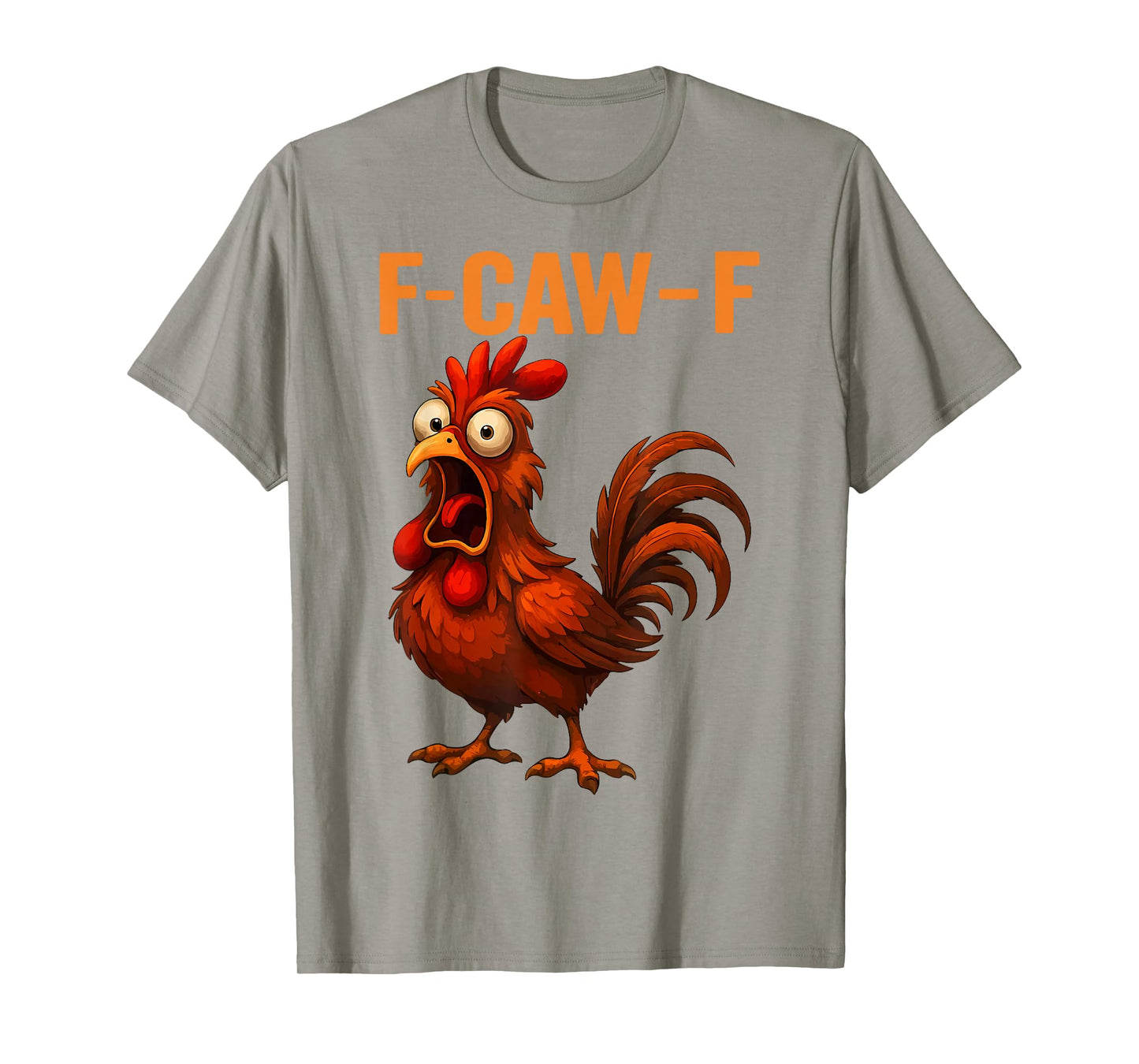 F-Caw-F Funny Chicken Humor F-Caw-F Quote Rooster Meme T-Shirt