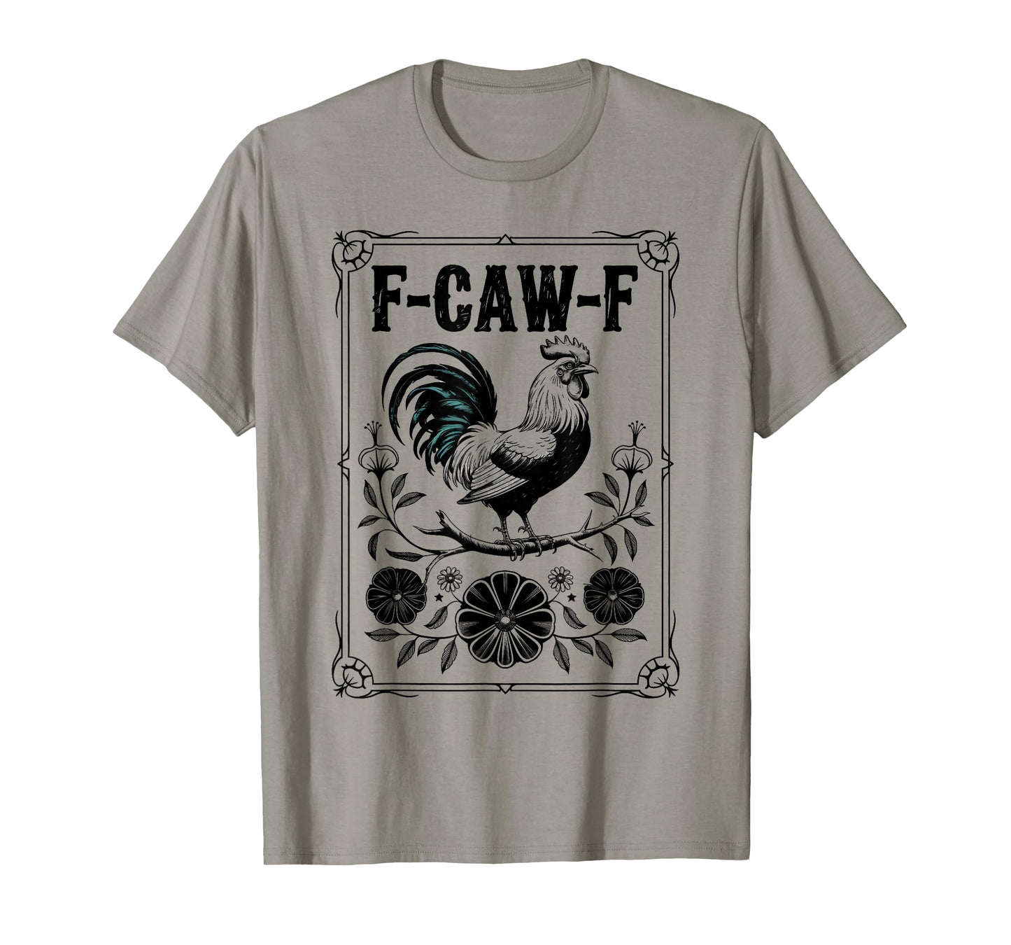 F-Caw-F Chicken Funny F Caw F Rooster FCawF Chicken T-Shirt