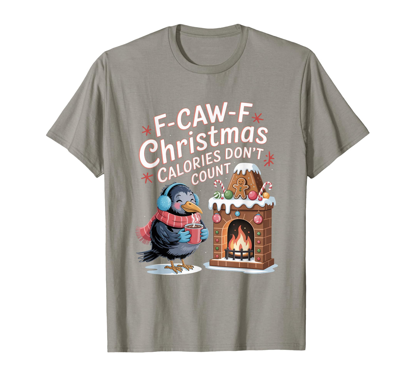F-Caw-F Crow Christmas Calories Don't Count T-Shirt