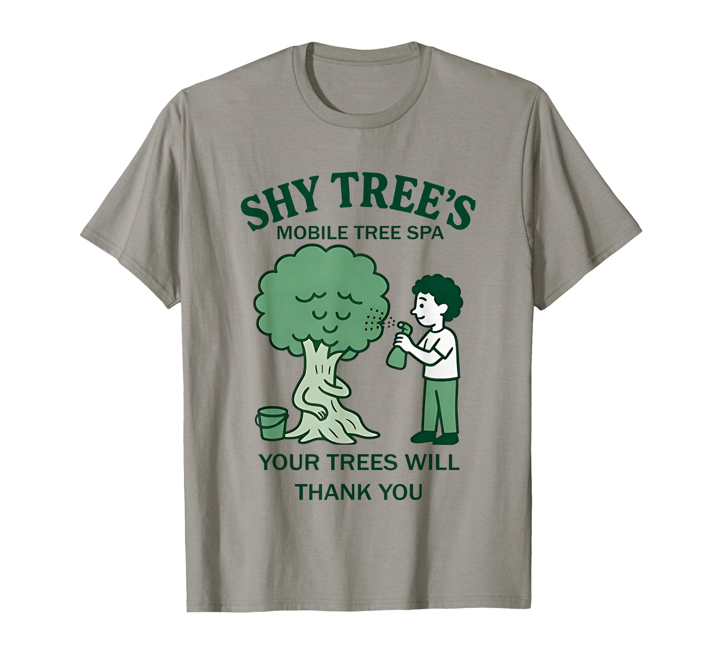 Shy Tree's Mobile Tree Spa Your Trees Will Thank You T-Shirt
