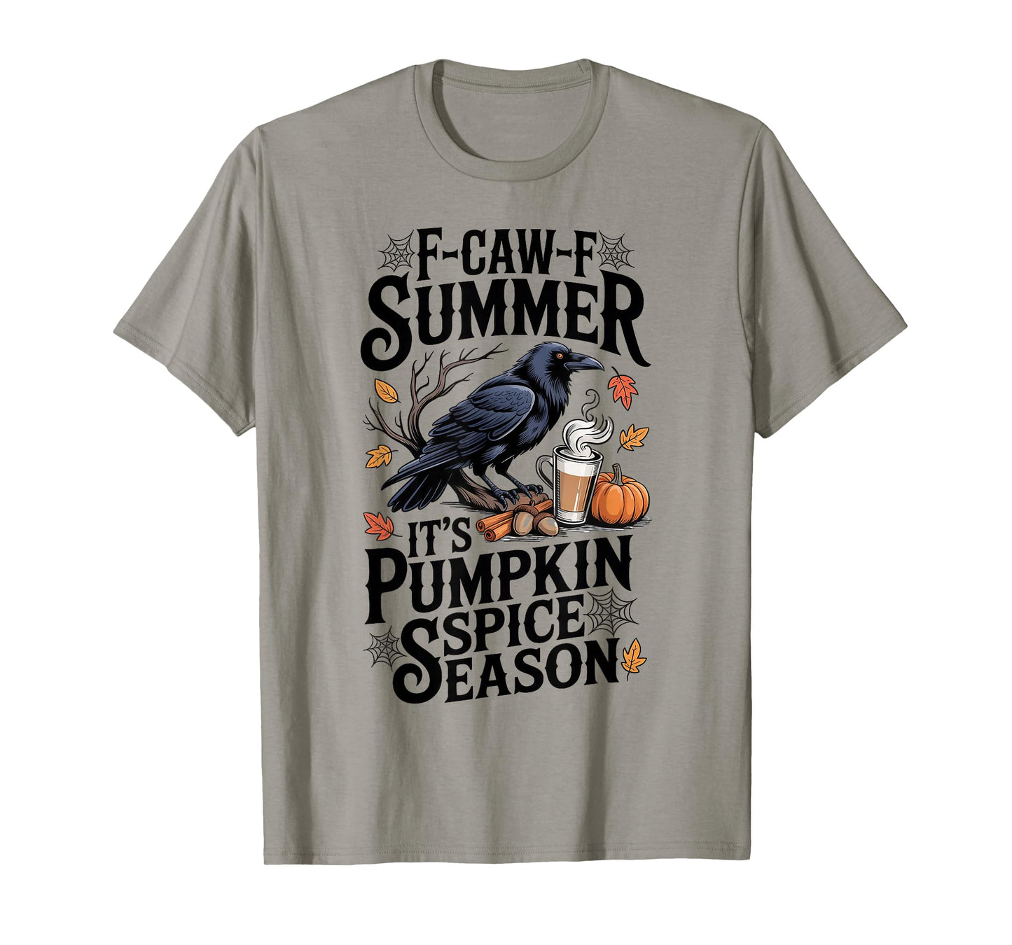 Black Crow F-Caw-F Summer It's Pumpkin Spice Season Fall T-Shirt