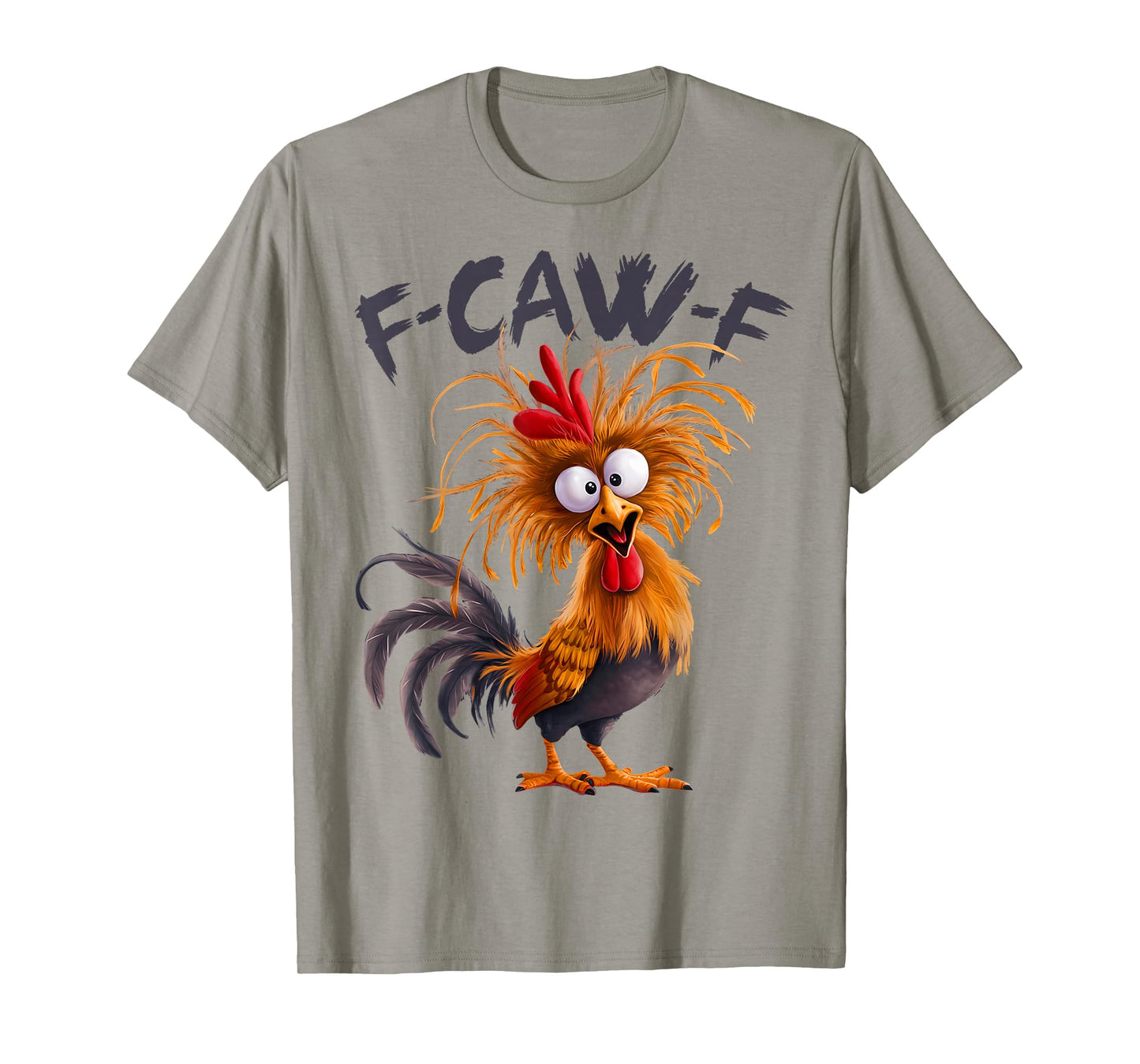 Funny F Caw F Chicken Rooster Meme F-Caw-F Saying Pun Humor T-Shirt