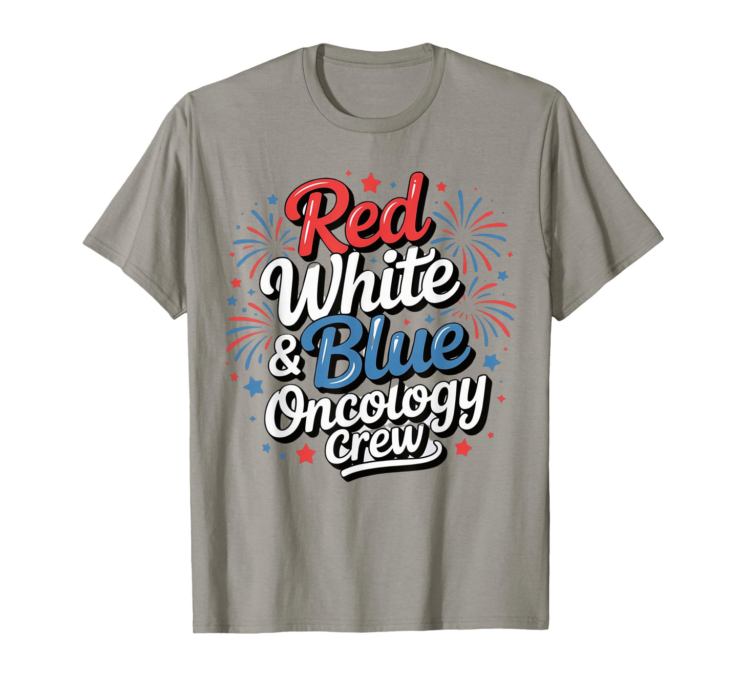Red White And Blue Oncology Crew Funny 4th Of July Nurse T-Shirt