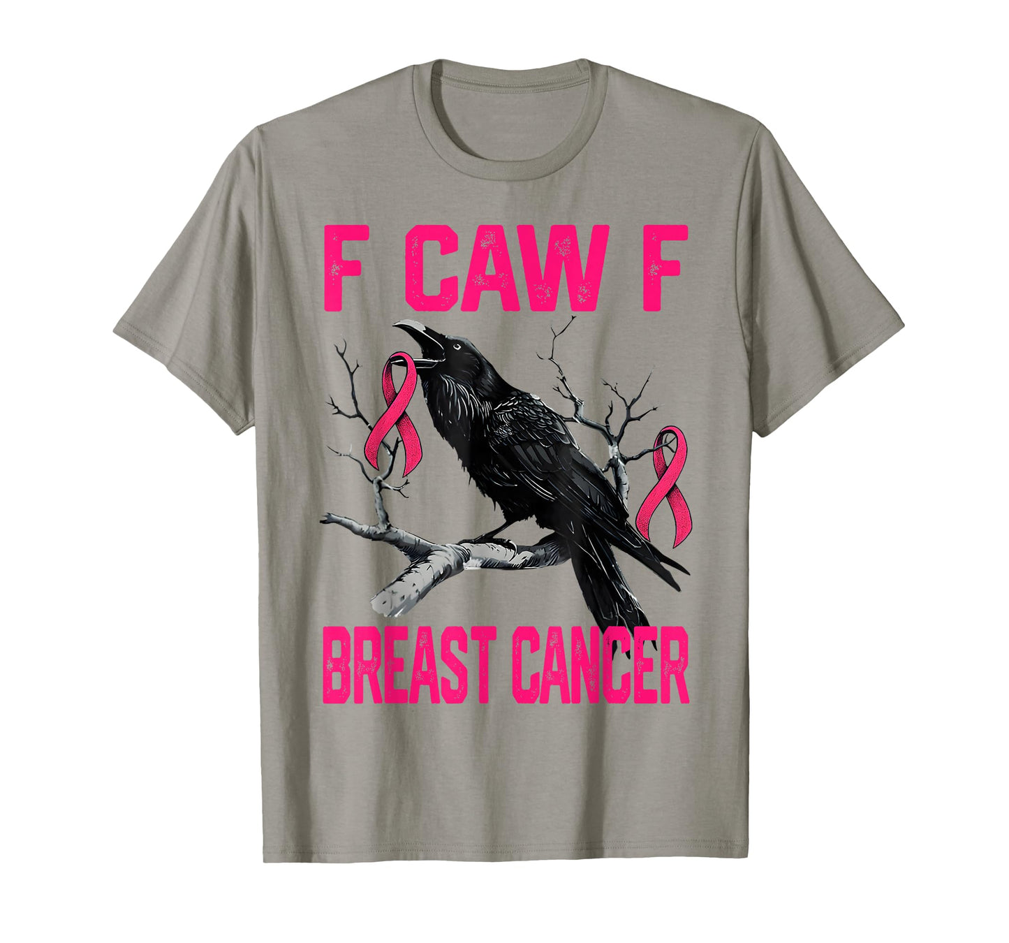 Funny F Caw F Breast Cancer in October We Wear Pink Women T-Shirt