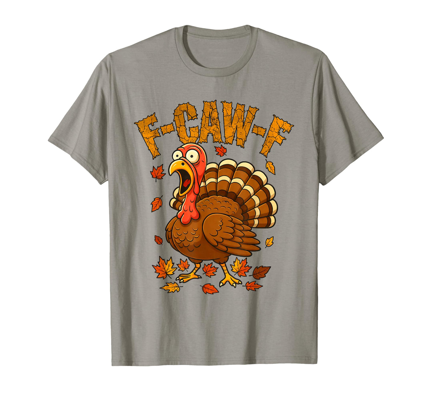 F-Caw-F Funny Turkey Humor F-Caw-F Quote Thanksgiving Meme T-Shirt