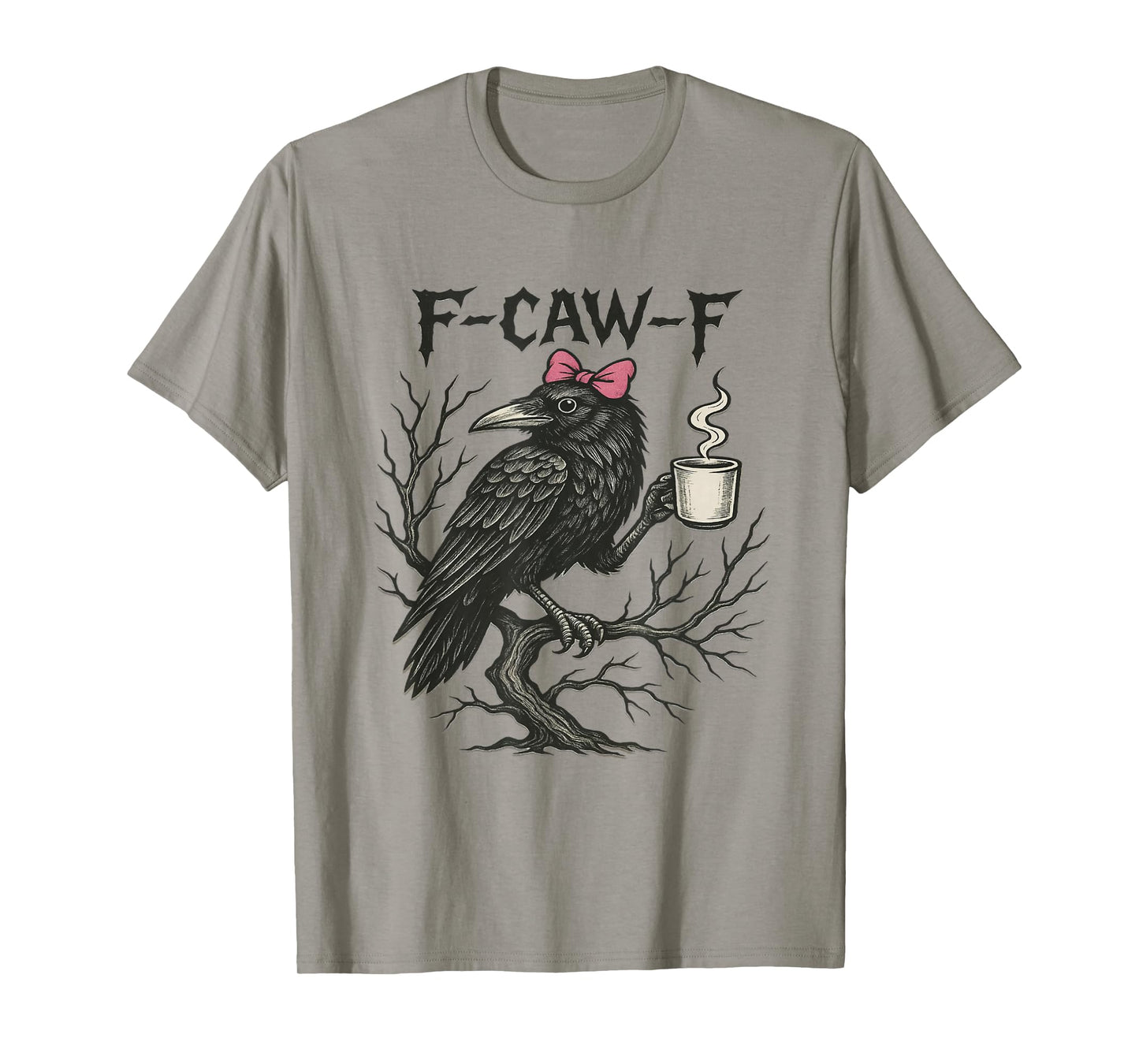 Funny F Caw F Raven Bird Saying Graphic Gothic Crow Women T-Shirt