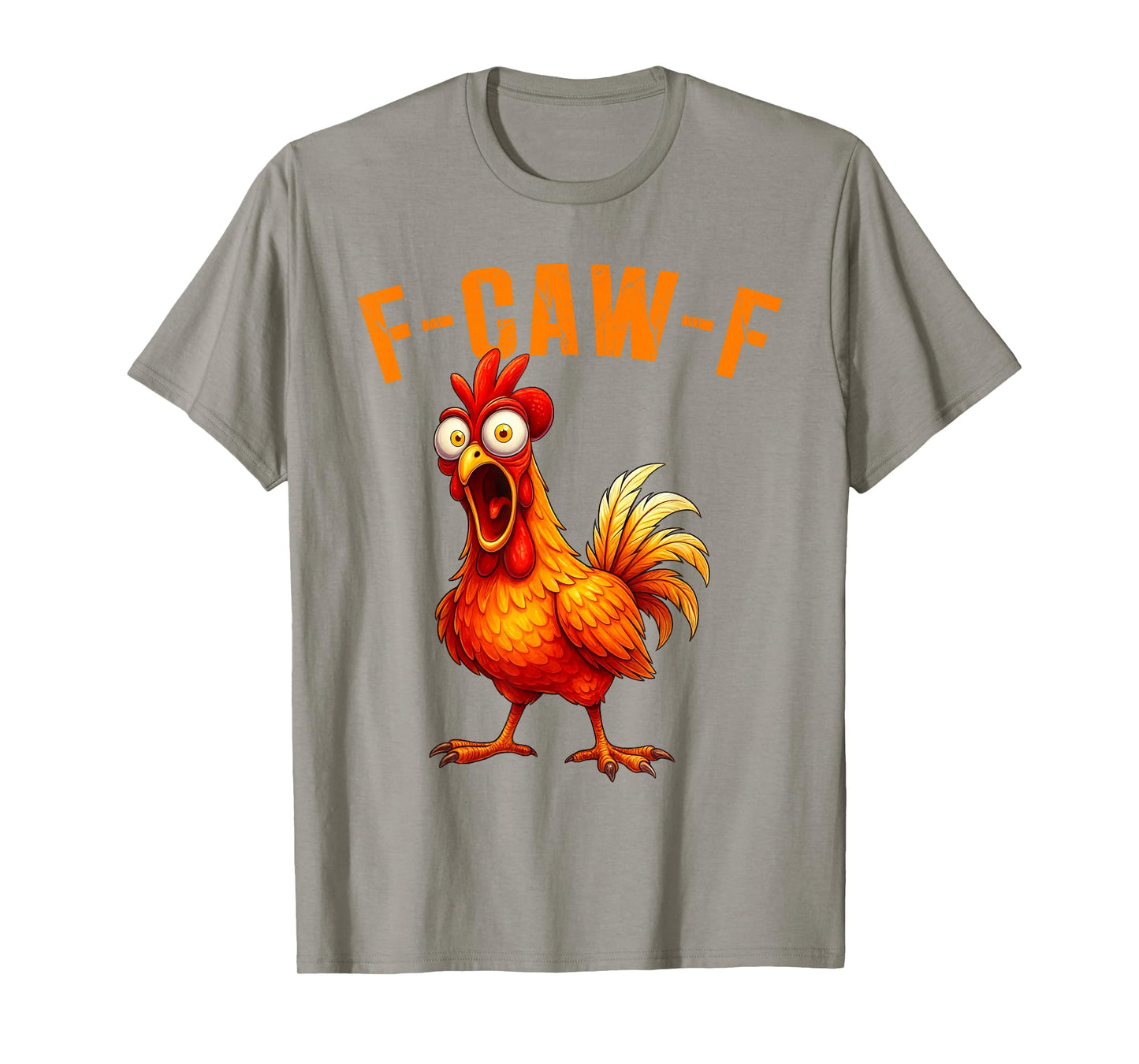 F-Caw-F Funny Chicken Humor F-Caw-F Quote Rooster Meme T-Shirt