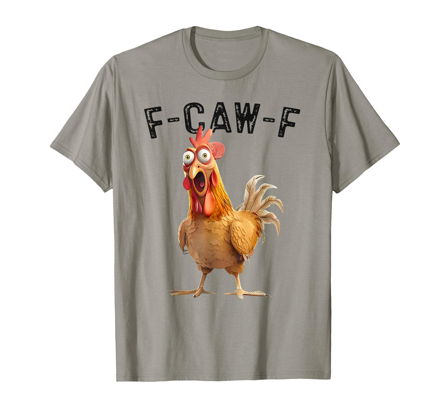 F-Caw-F Funny Chicken Humor F-Caw-F Quote Rooster Meme T-Shirt