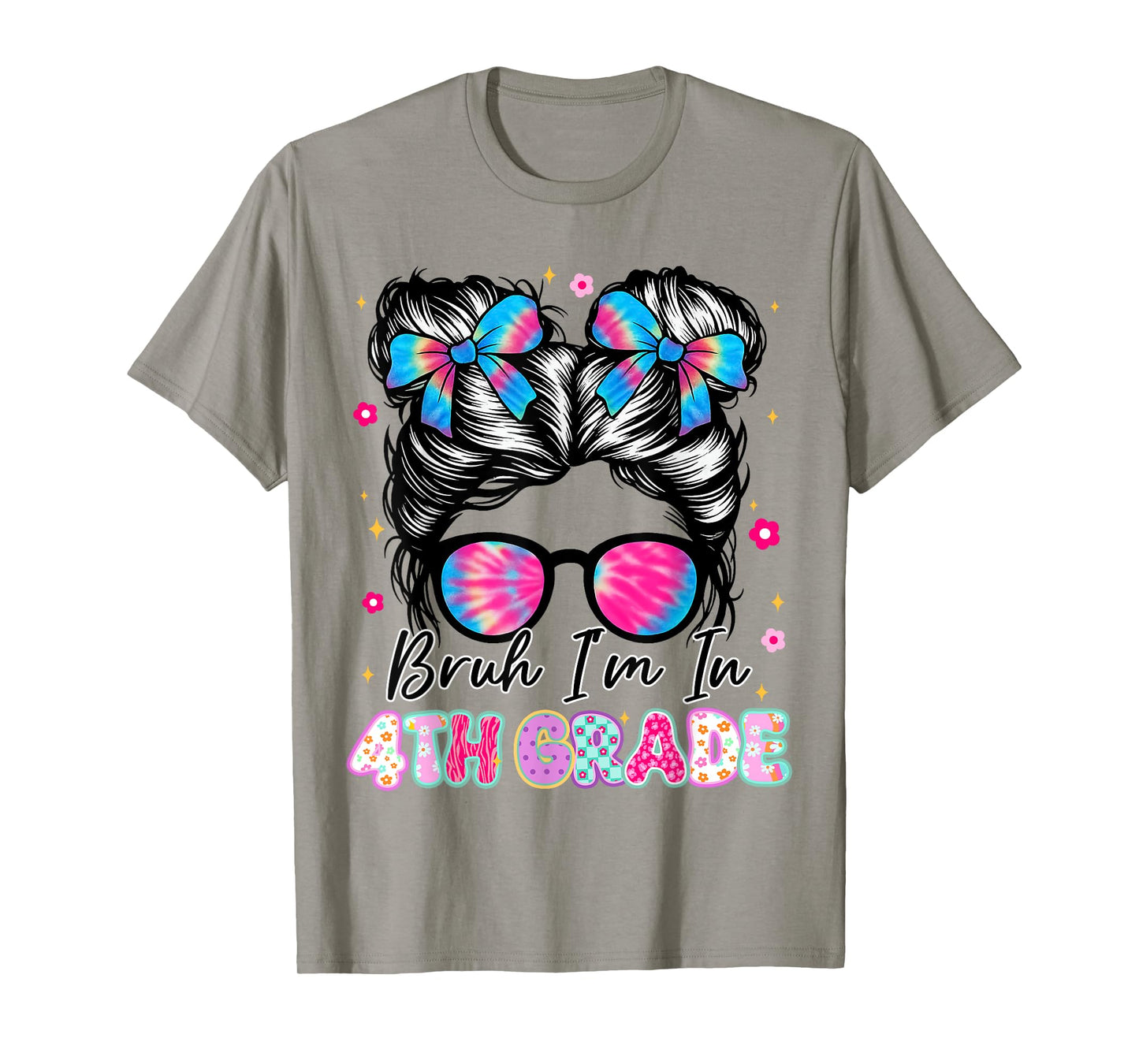 Bruh Im In 4th Grade Messy Bun First Day Of School Girls T-Shirt