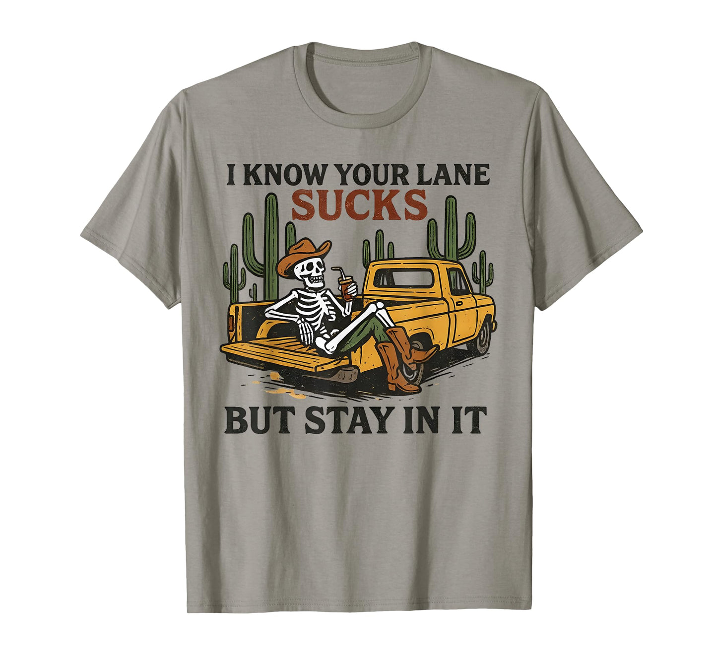 I Know Your Lane Sucks But Stay in It Skeleton Halloween T-Shirt