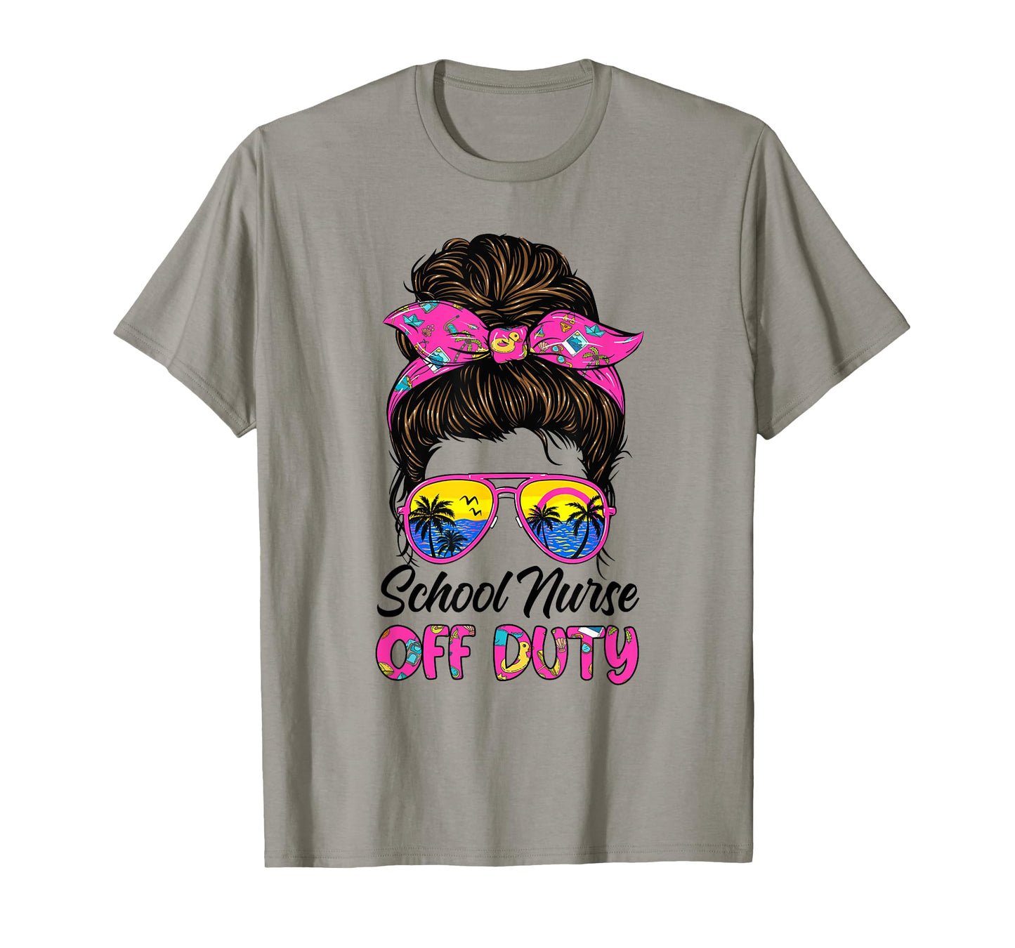 School nurse off duty Messy bun Last day of school nurse T-Shirt