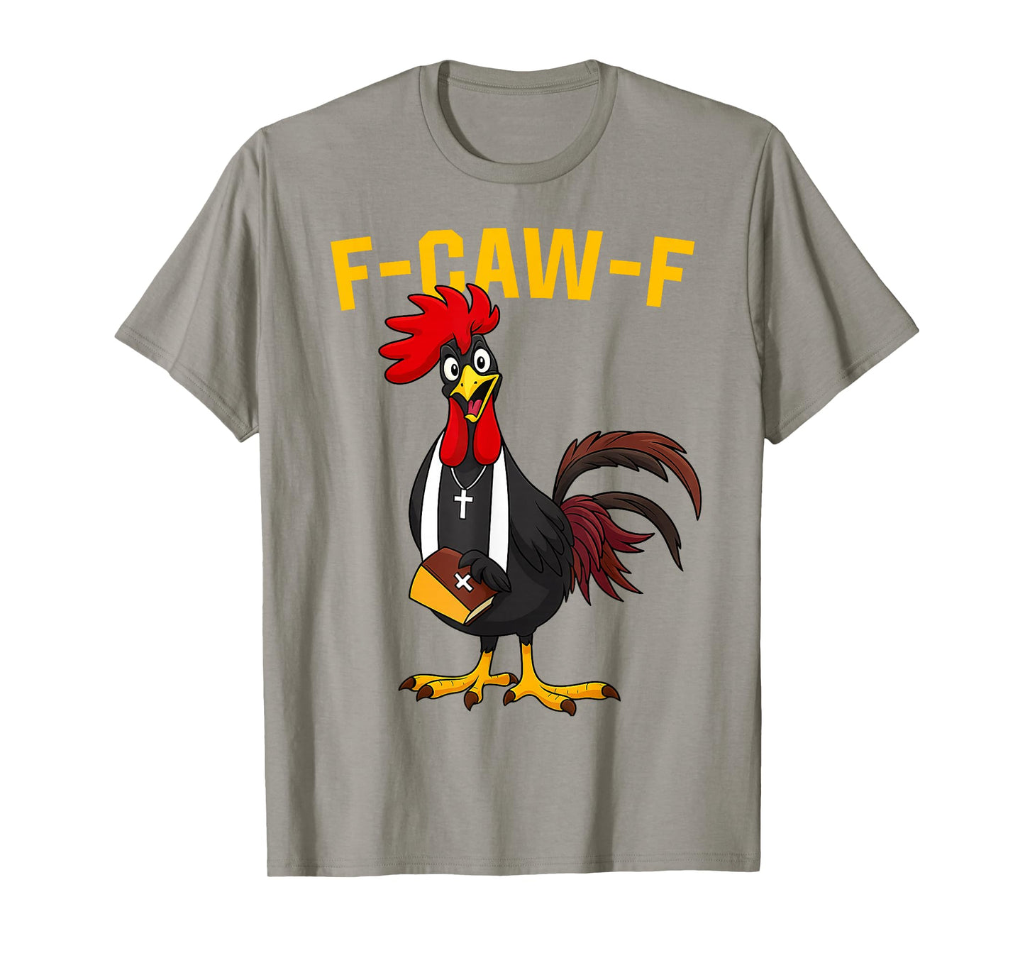 F-Caw-F Funny Chicken Humor Quote Rooster Meme T-Shirt