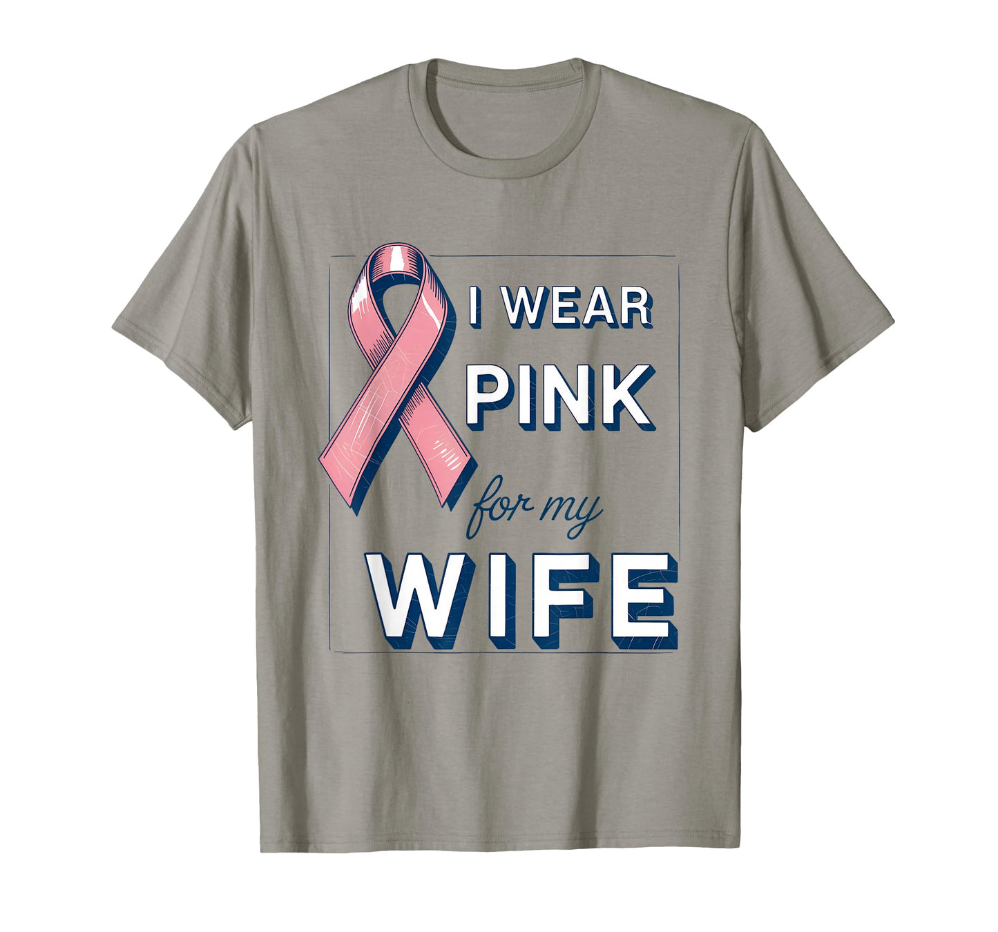 I Wear Pink for My Wife Breast Cancer Awareness Month T-Shirt