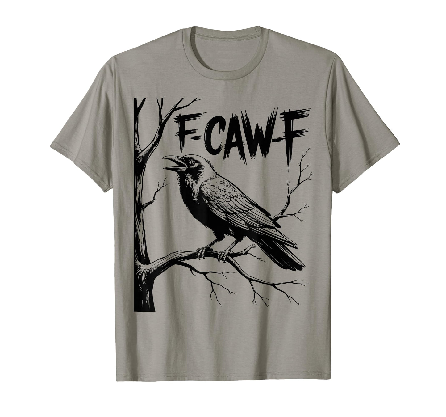 F-caw-f Crow Black Bird Funny Gothic Crow F-Caw-F Sarcasm T-Shirt
