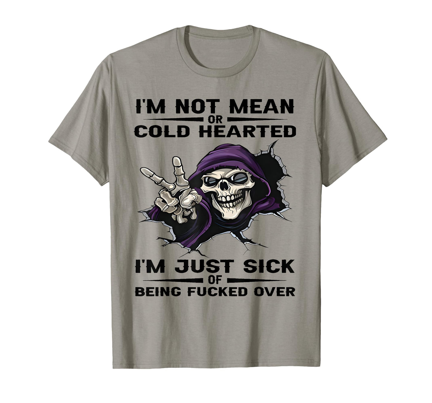 Skeleton I'm Not Mean Or Cold Hearted I'm Just Sick of Being T-Shirt