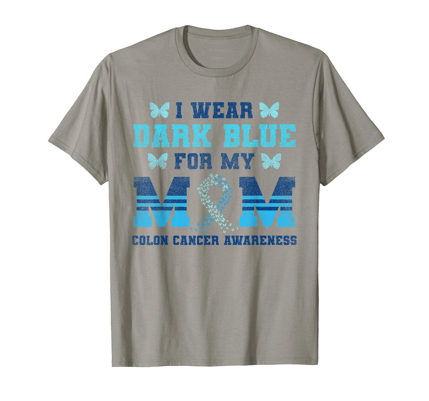 Colon Cancer Awareness Colonoscopy I Wear Dark Blue For Mum T-Shirt