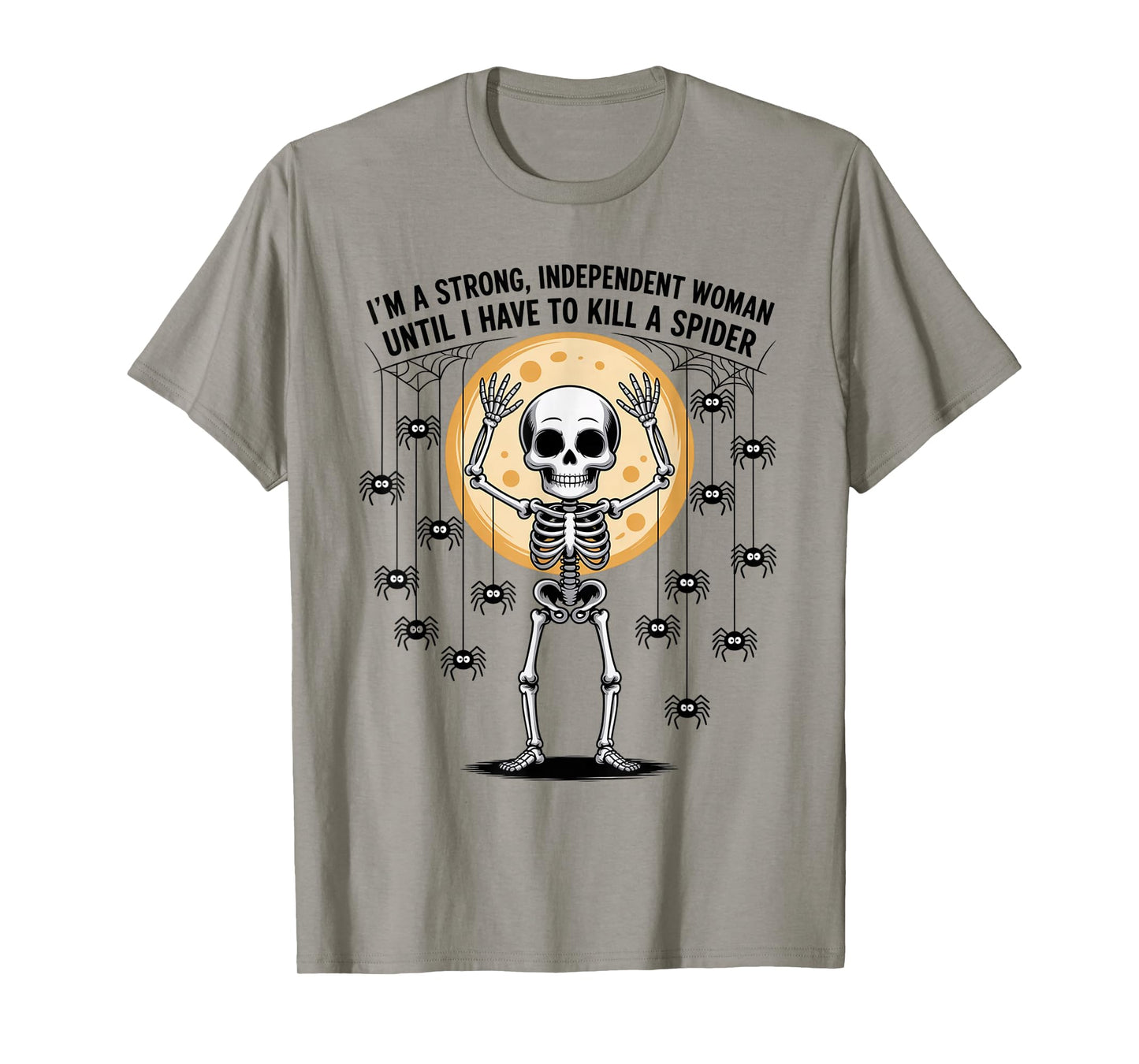 Skeleton I'm A Strong Independent Woman Until I Have to T-Shirt