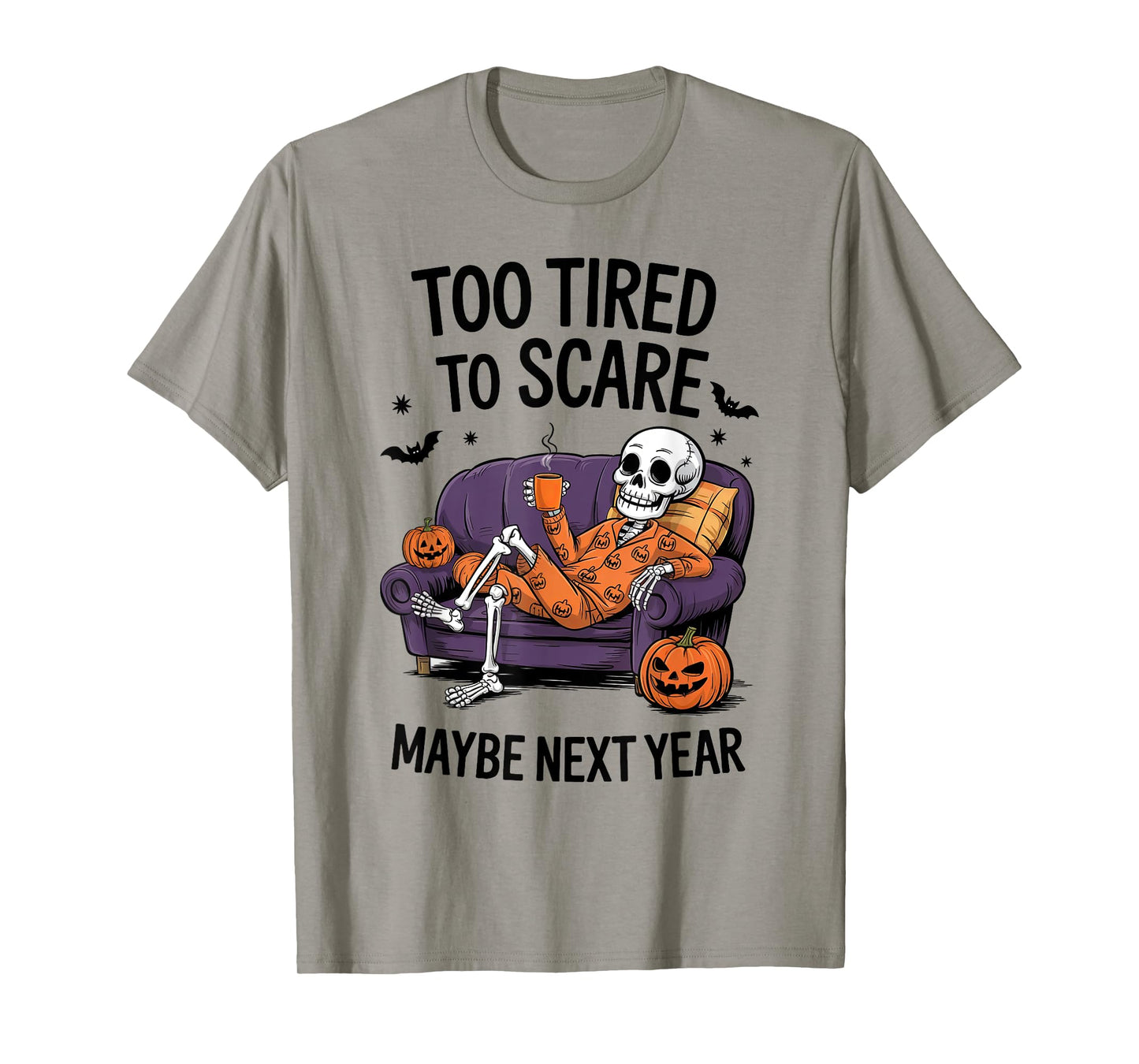 Too Tired to Scare Maybe Next Year Halloween Party Skeleton T-Shirt