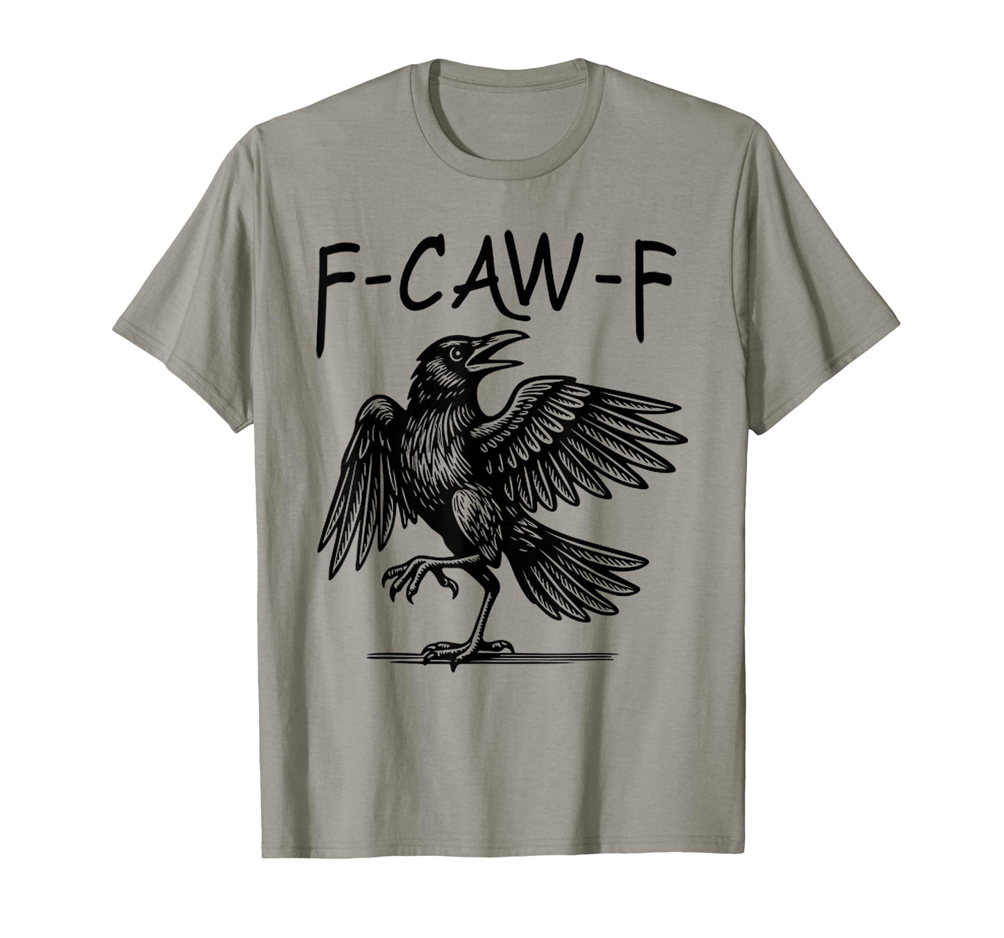 Black Crow, F-Caw-F Black Bird Funny Women Men T-Shirt