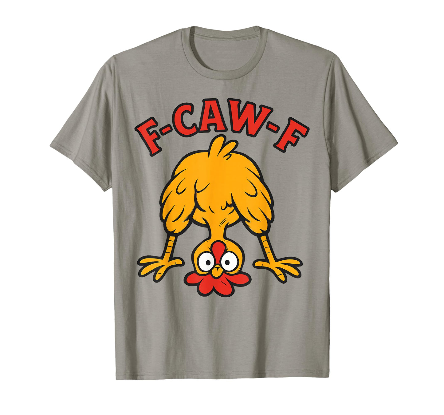 Funny F-Caw-F Chicken FCAWF Chicken Adult Humor Men Women T-Shirt