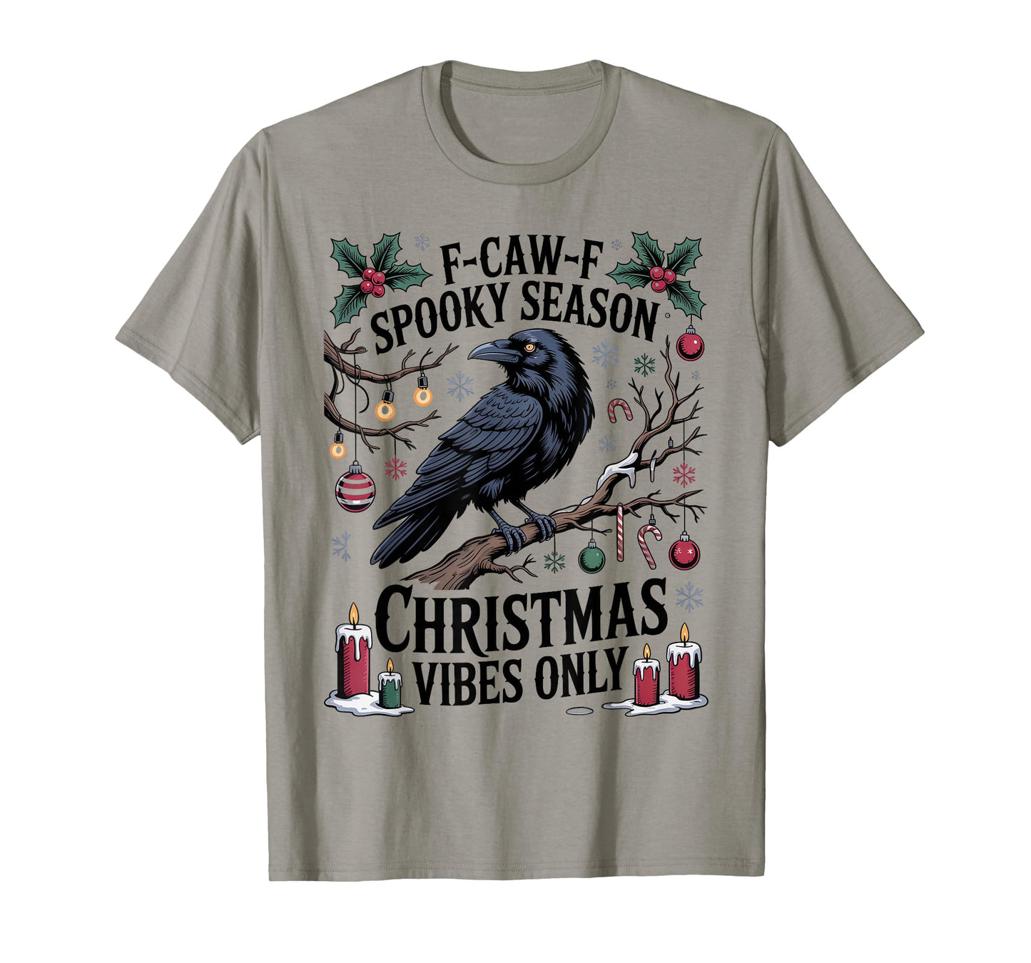 F-CAW-F Spooky Season Christmas Vibes Only Black Crow Raven T-Shirt
