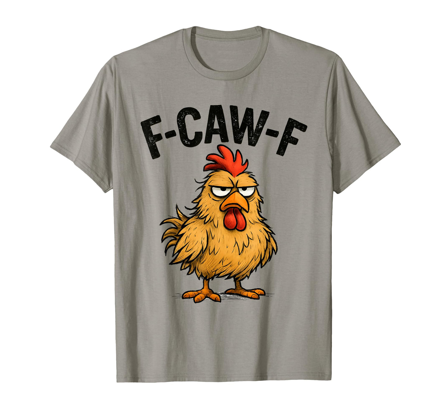 F-Caw-F Funny Chicken Humor Design F-Caw-F Chicken Lover T-Shirt