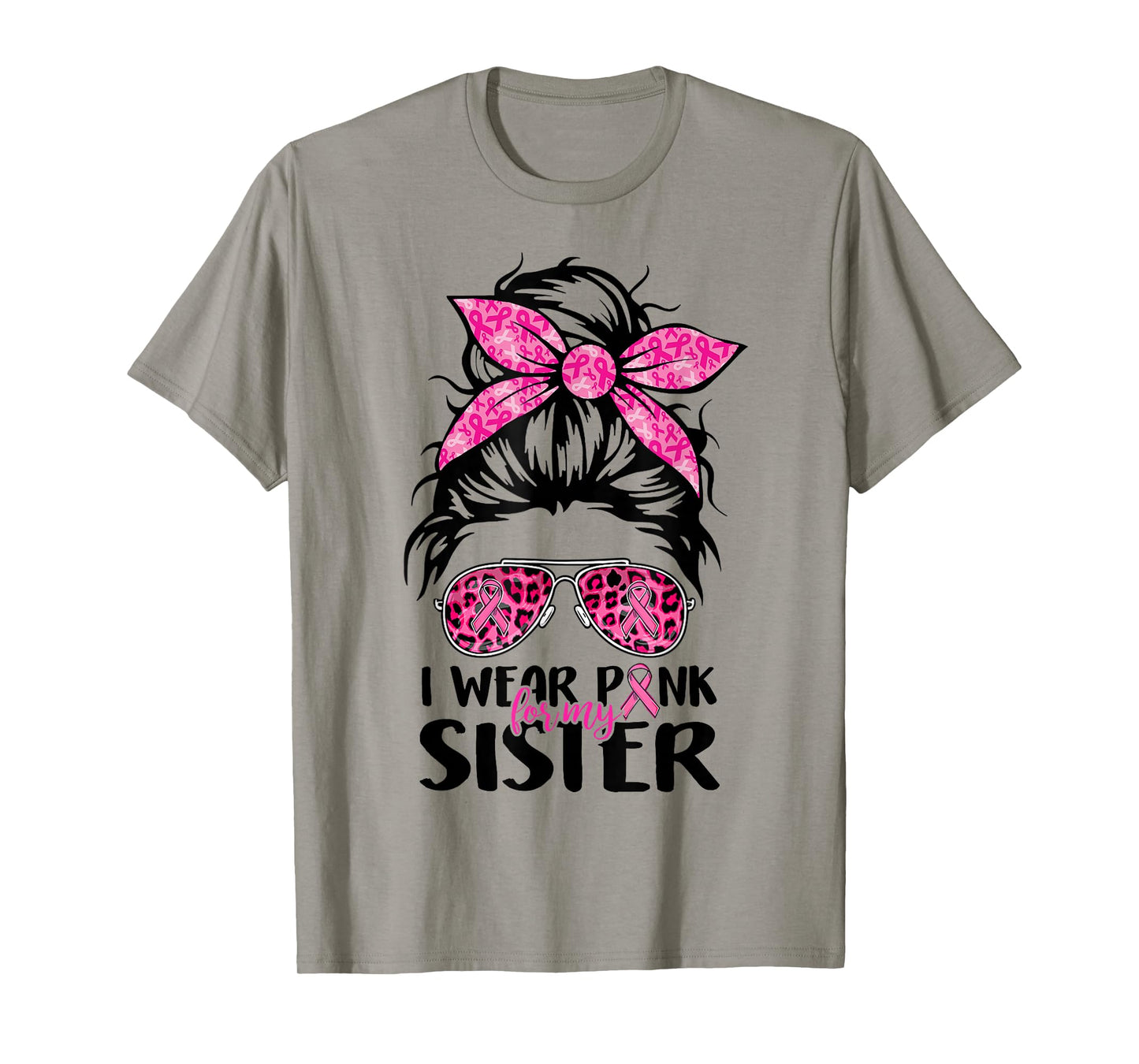 I Wear Pink For My Sister Messy Bun Breast Cancer Support T-Shirt
