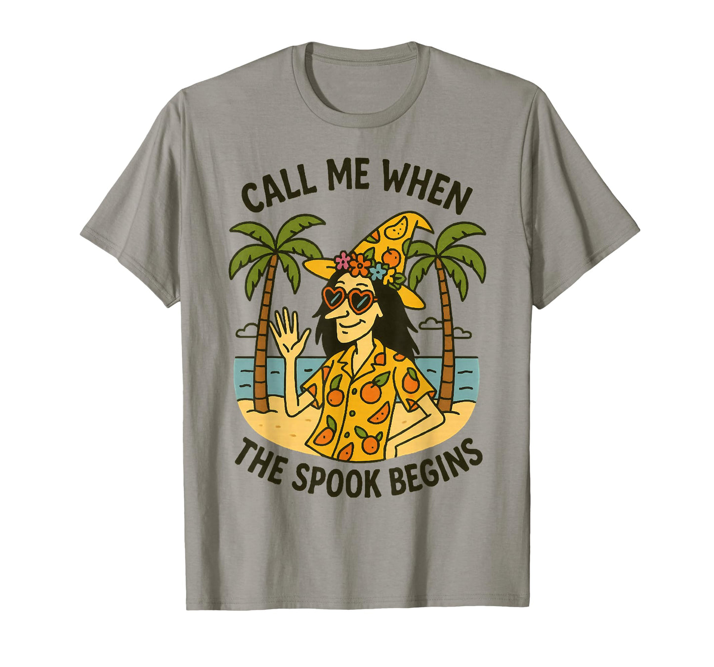 Call Me When The Spook Begins, Summerween Witch Halloween T-Shirt
