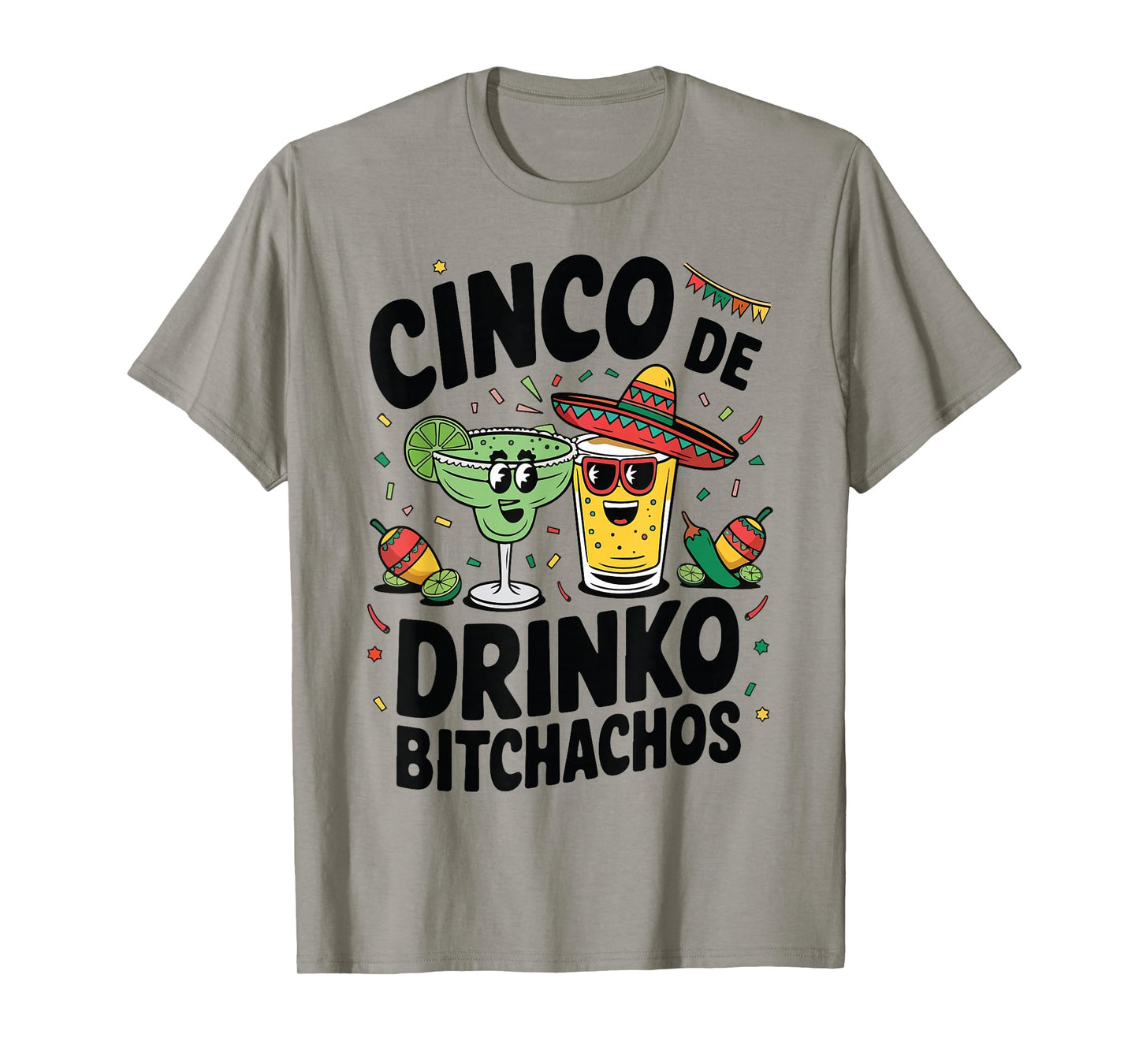 Funny Cinco De Drinko Bitchachos Margirita Tequila Women Men T-Shirt