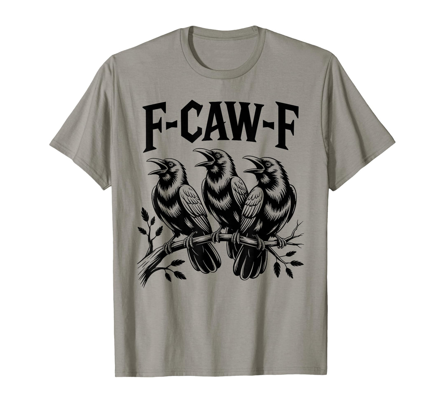 F-Caw-F Funny Triple Black Crow Bird Gothic Adult Humor T-Shirt
