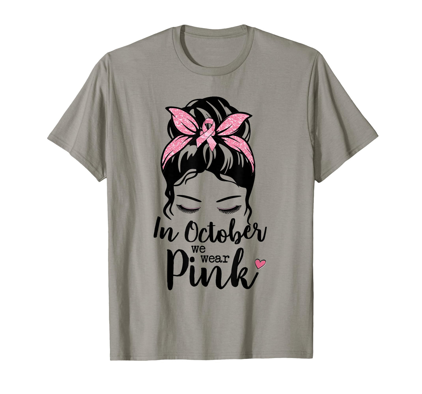 In October We Wear Pink Messy Bun Breast Cancer Awareness T-Shirt