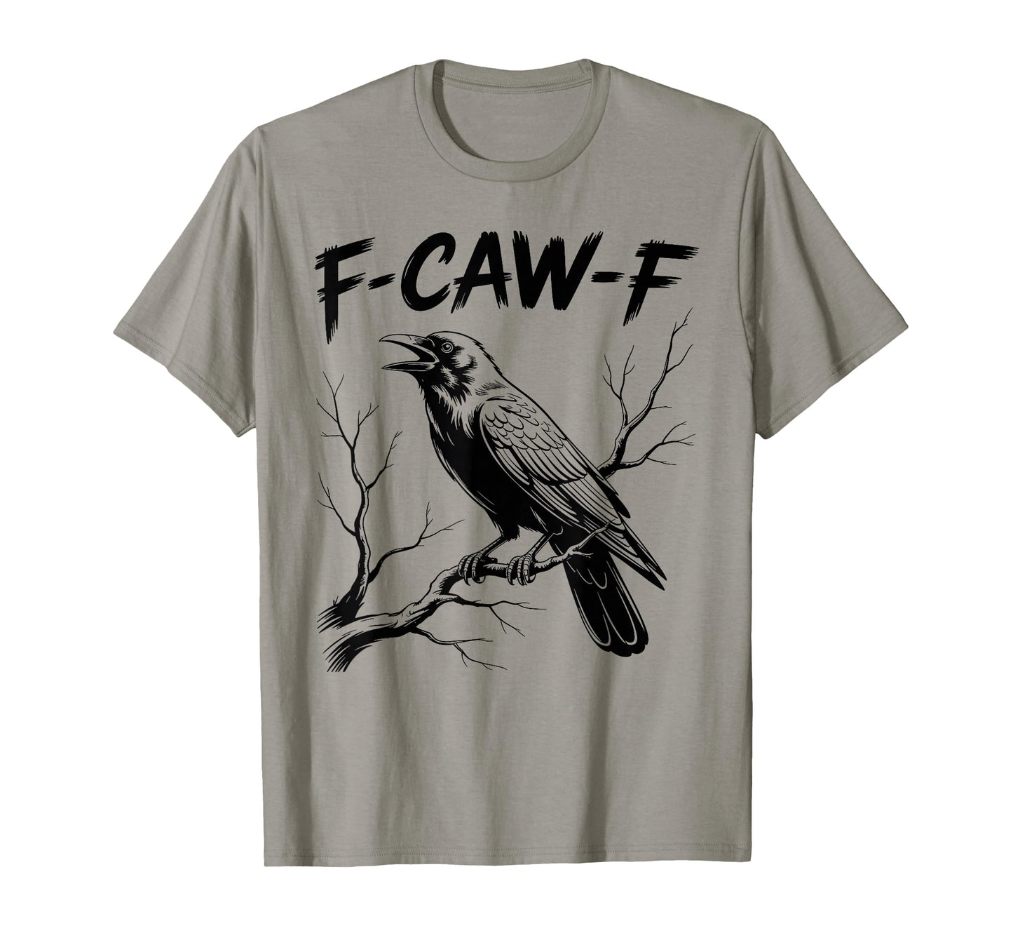 F-caw-f Crow Black Bird Funny Gothic Crow F-Caw-F Sarcasm T-Shirt