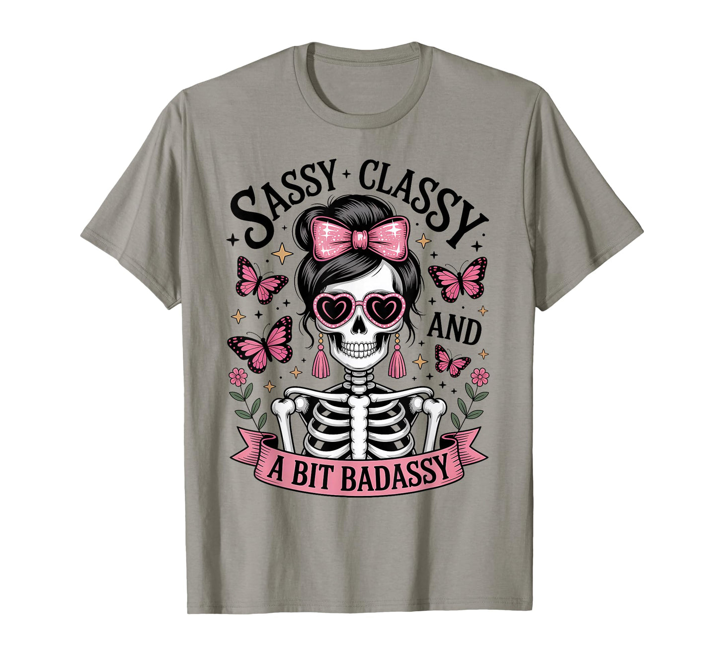 Sassy Classy and A Little Bad-Assy - Cute Woman Skeleton T-Shirt