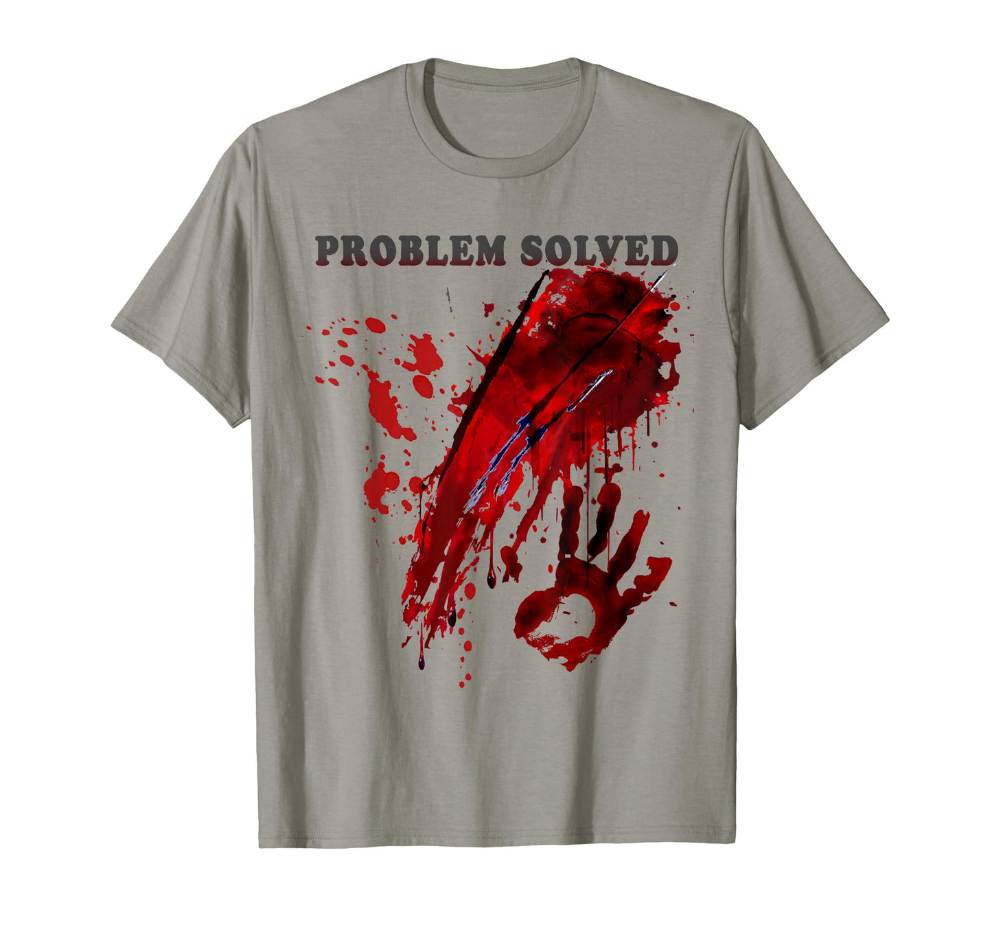 Problem Solved Bloody Shirt Blood Stained Hand Splatter T-Shirt