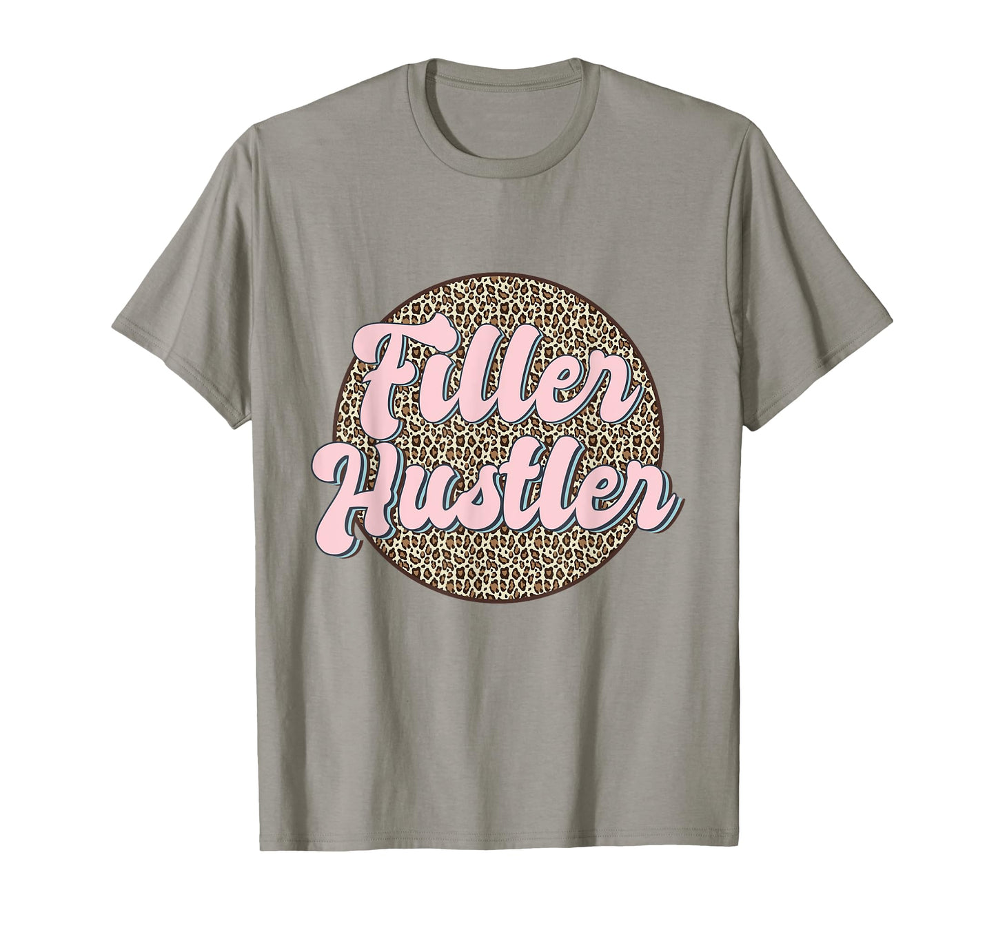 Filler Hustler Leopard Lip Filler Nurse Injector T-Shirt