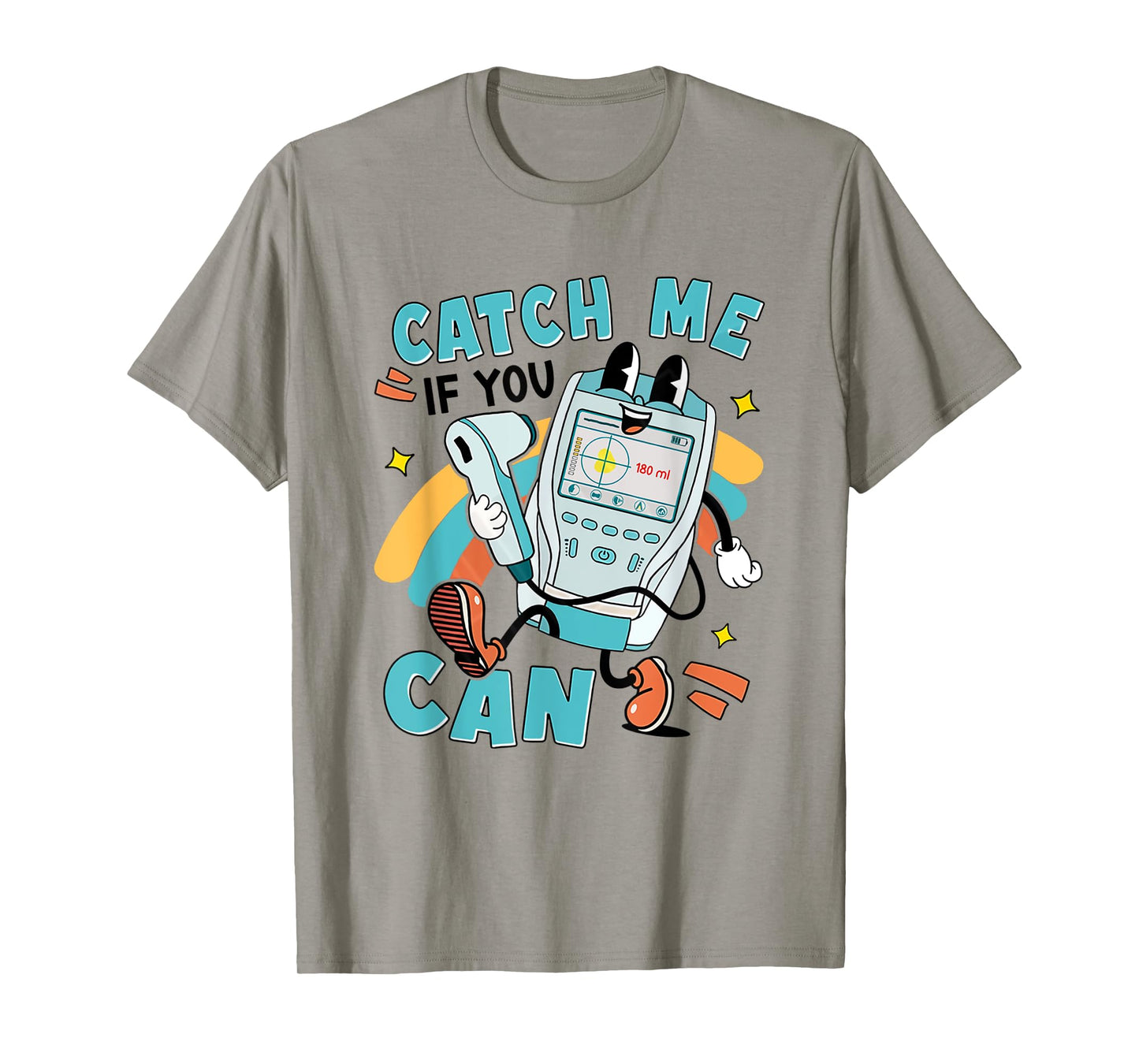 Catch Me If You Can Bladder Scanner Search Team ER Urology T-Shirt