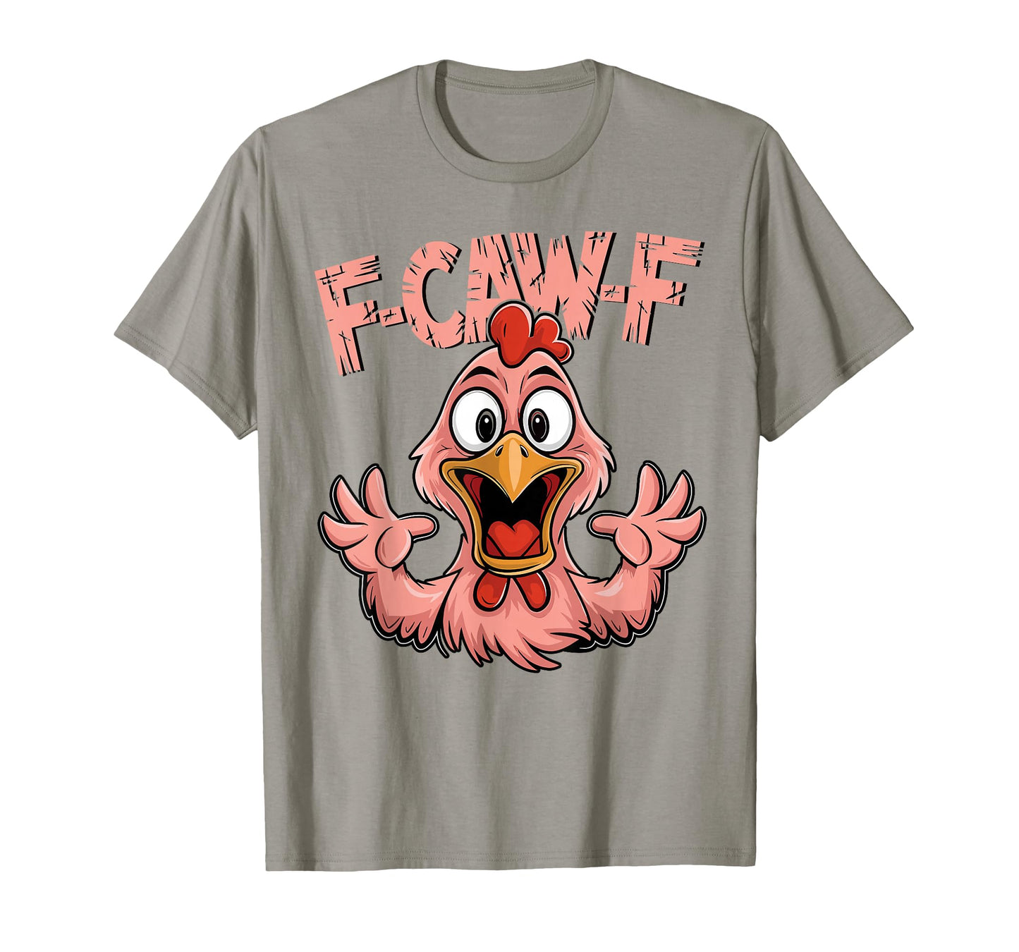 F-Caw-F Funny Chicken Humor T-Shirt