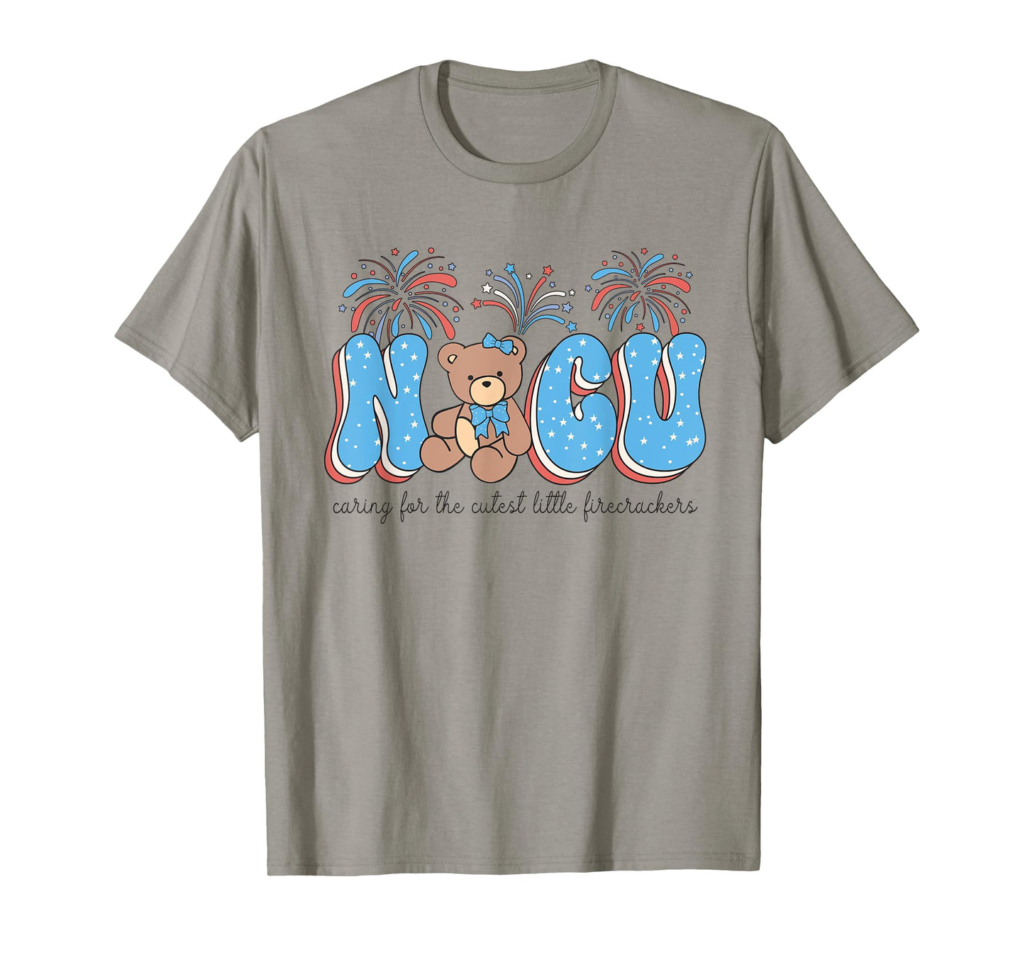 NICU 4th of July Caring For The Cutest Little Firecrackers T-Shirt