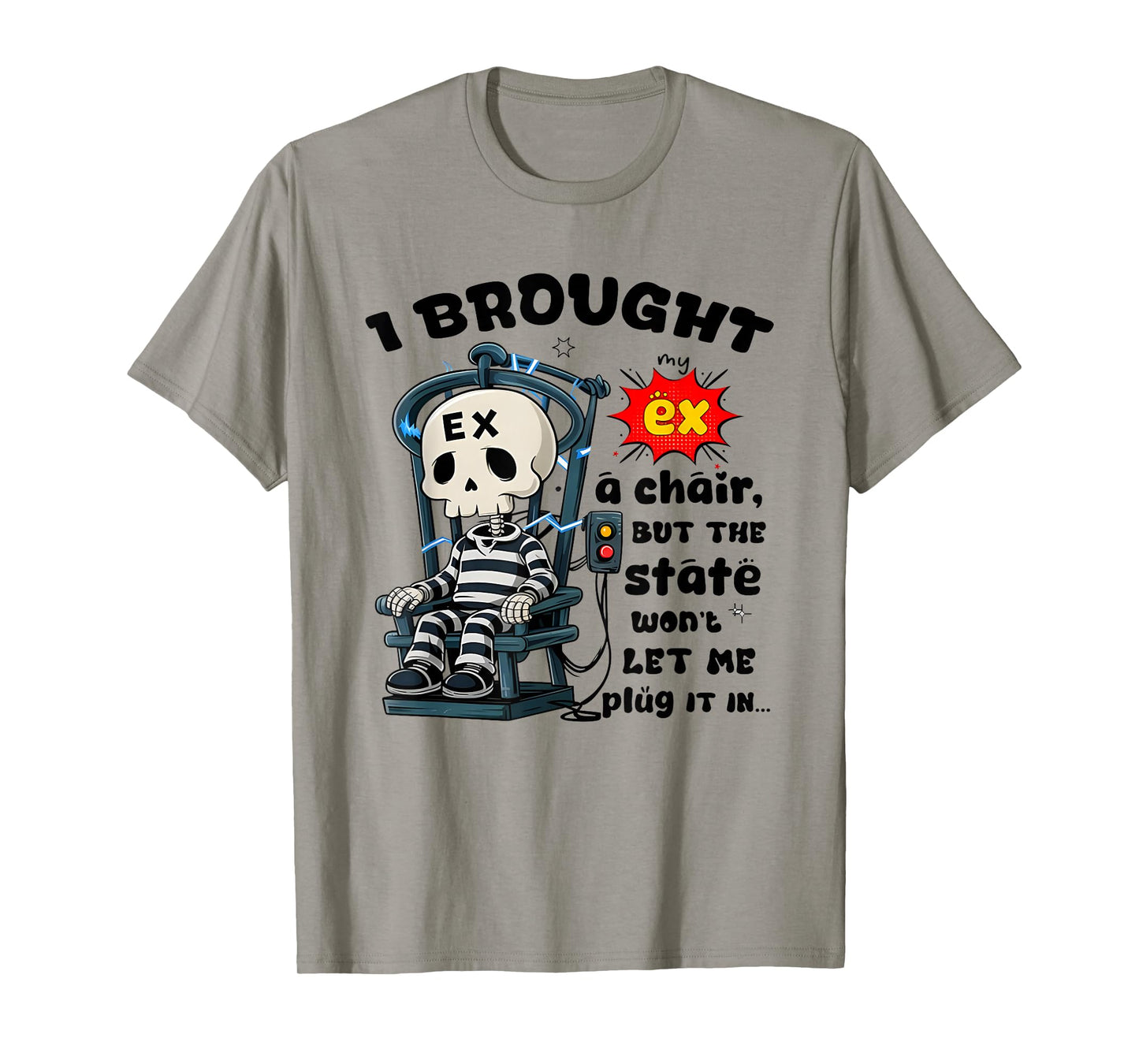 Dark Humor Ex Joke Electric Chair Skeleton Sarcastic Breakup T-Shirt