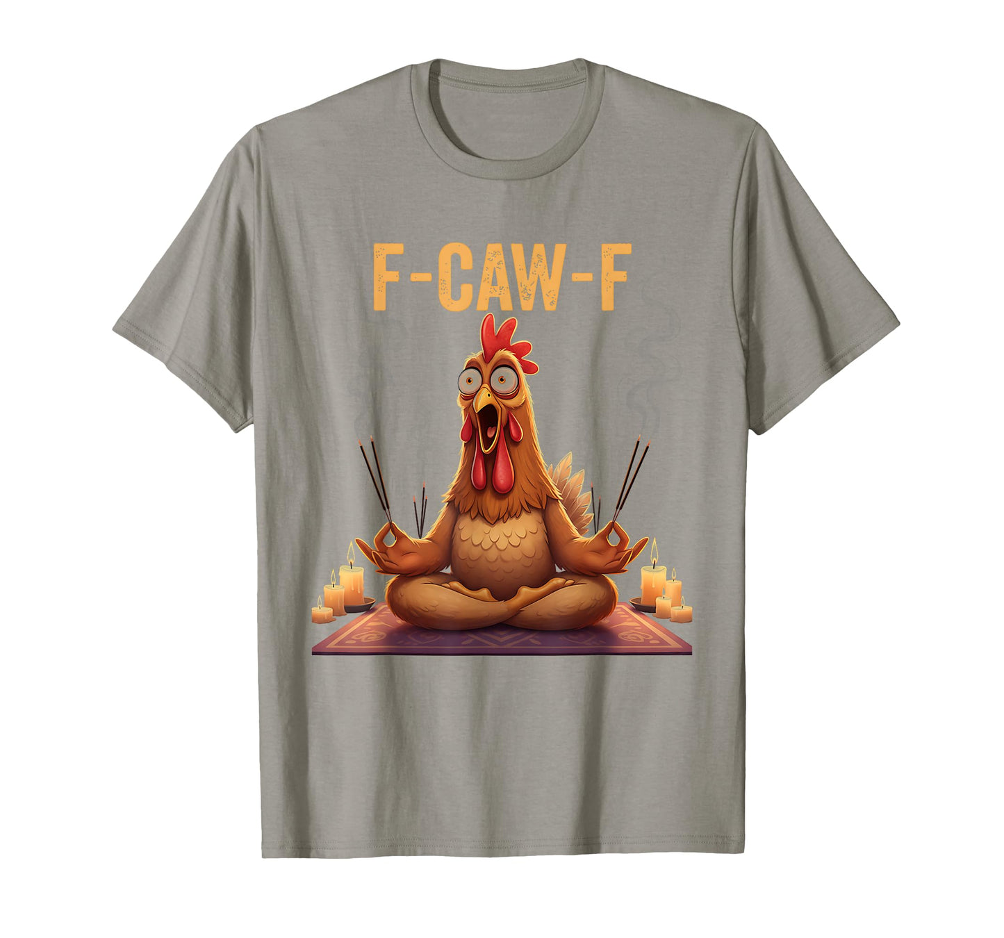 Yoga F-CAW-F Chicken Meditation Funny T-Shirt