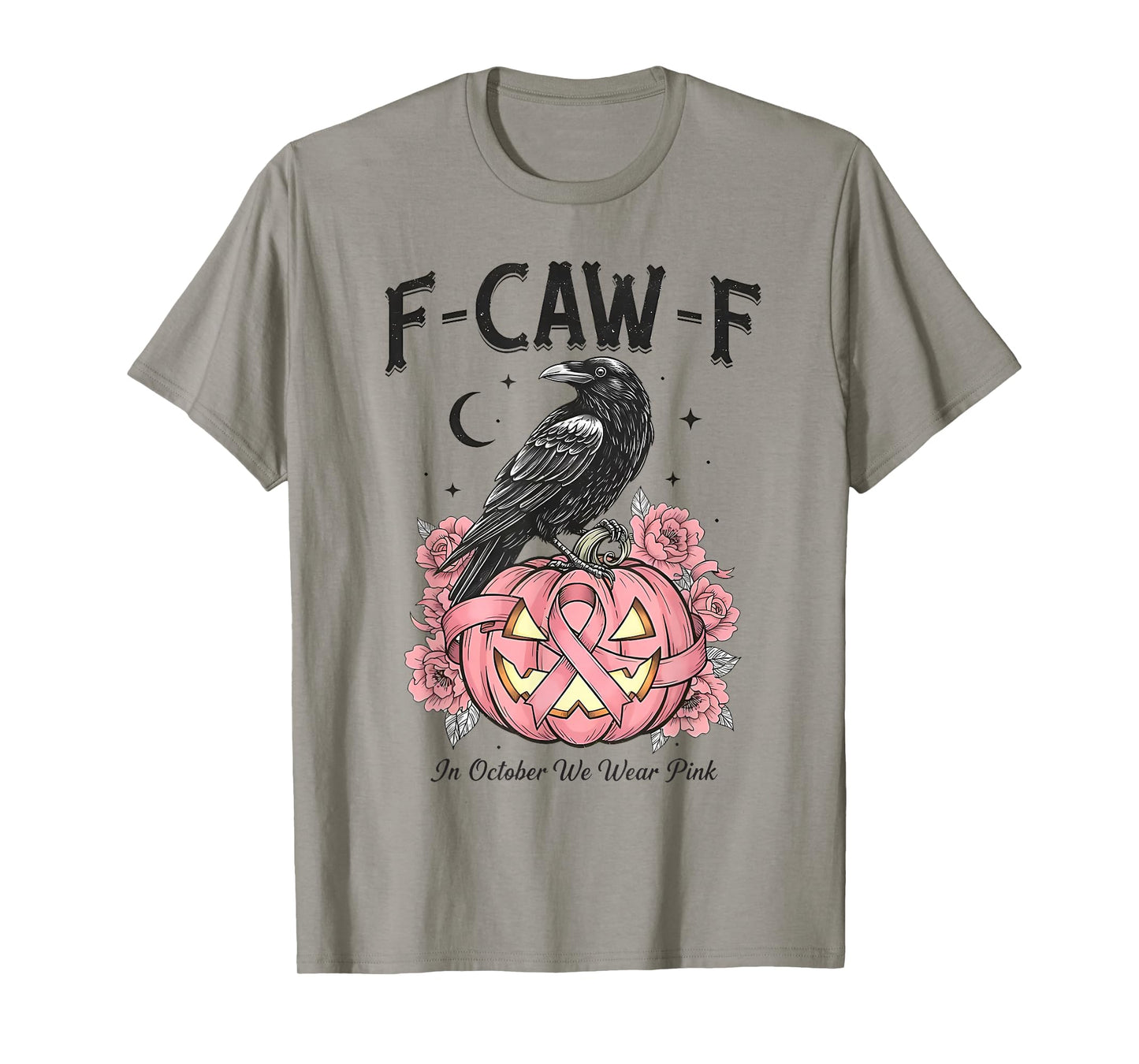 F-Caw-F in October We Wear Pink Pumpkin Breast Cancer T-Shirt