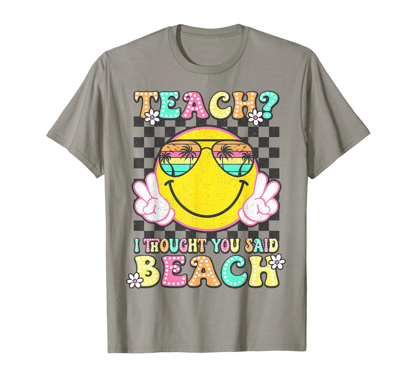 Teach I Thought You Said Beach Teacher Summer Vacation T-Shirt
