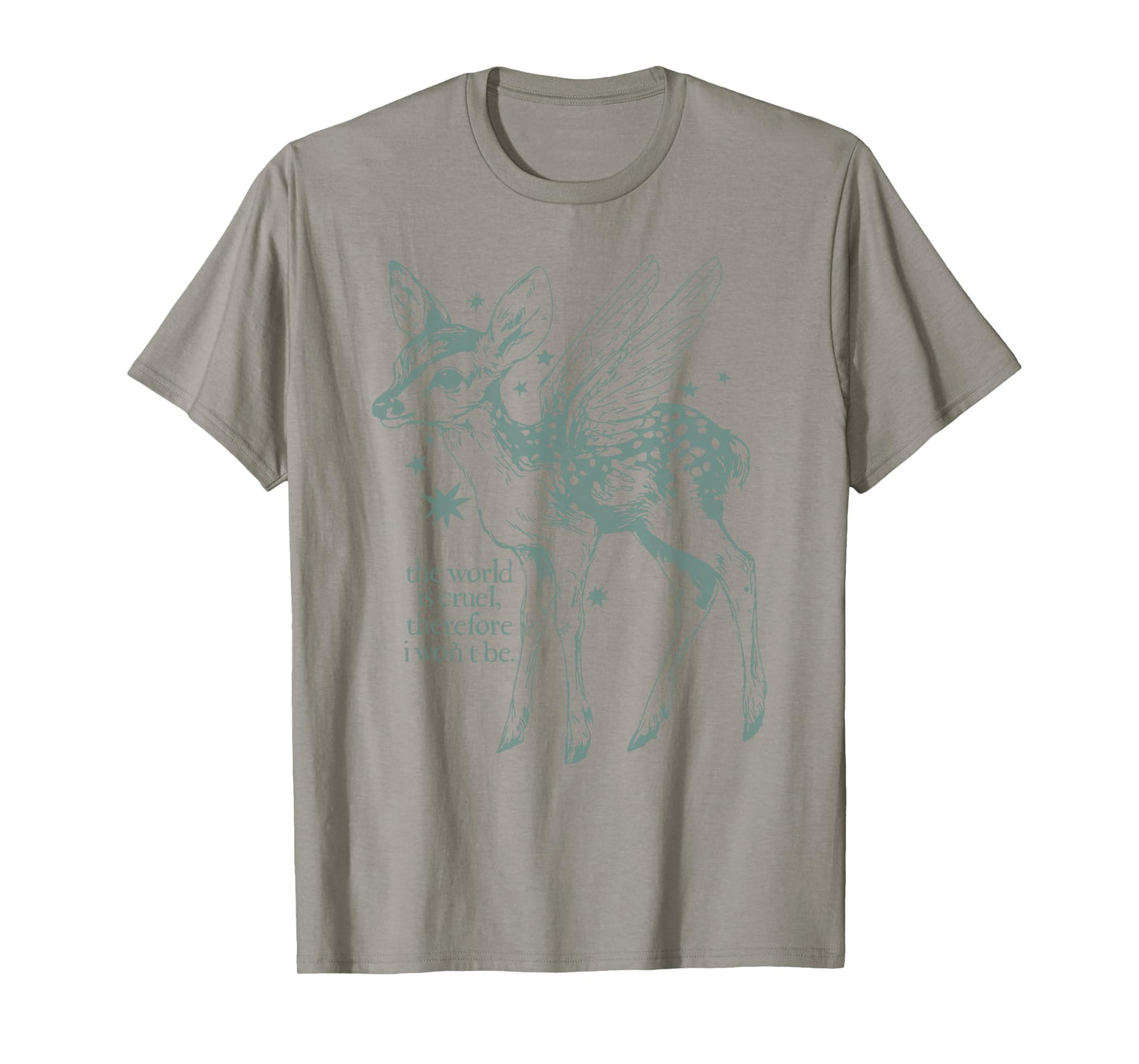 The World is Cruel Therefore I Won't Be Fawn with Angel Wing T-Shirt