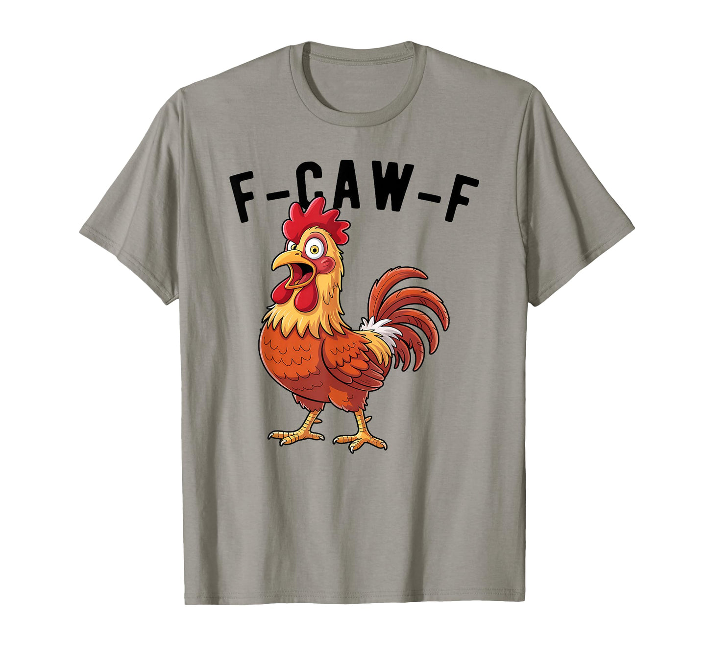 F-Caw-F Funny Chicken Meme Humor Rooster T-Shirt