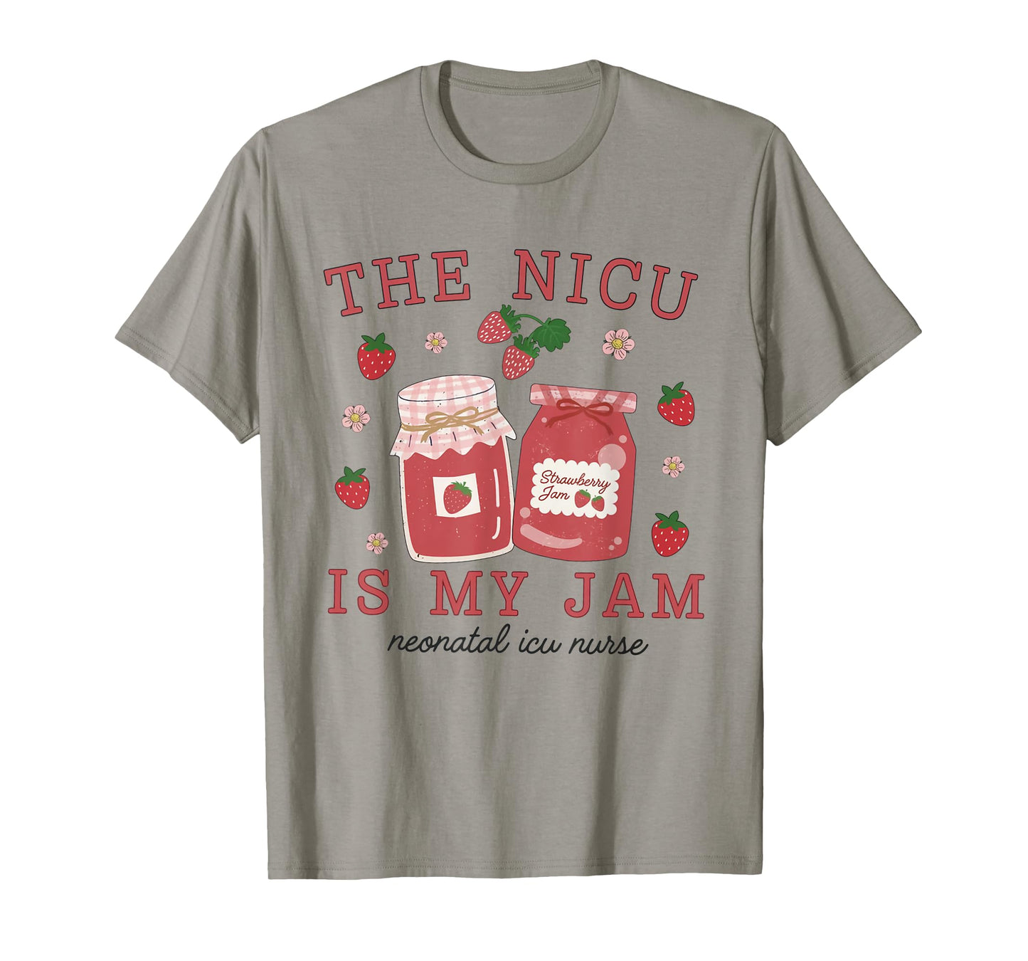 The NICU Is My Jam Neonatal Intensive Care Unit Strawberry T-Shirt