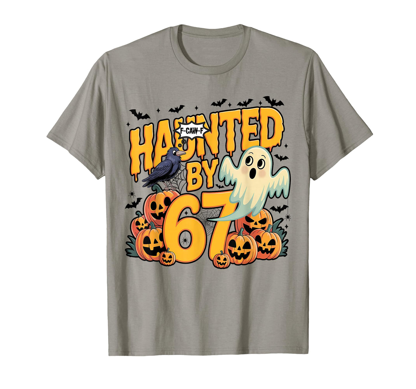 Haunted by 67 – Funny Ghost and F-Caw-F Halloween Costume T-Shirt