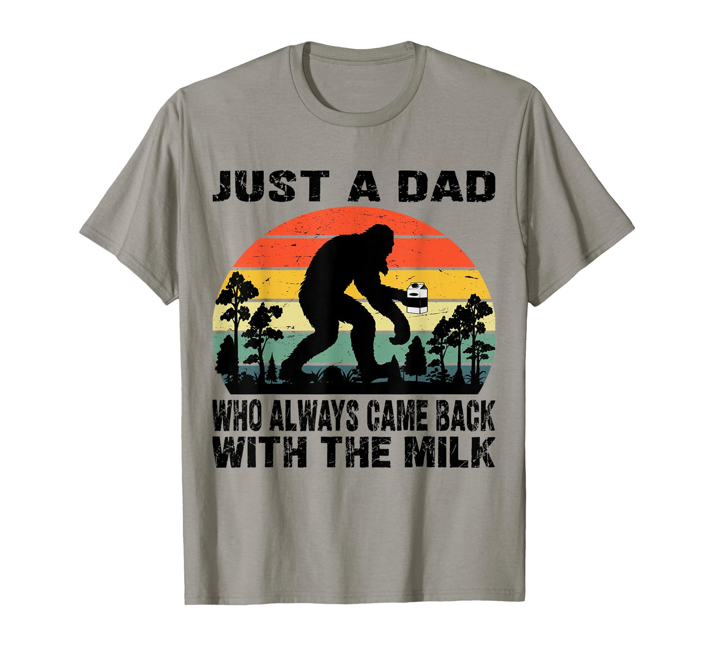 Just a Dad Who Always Came Back with The Milk T-Shirt